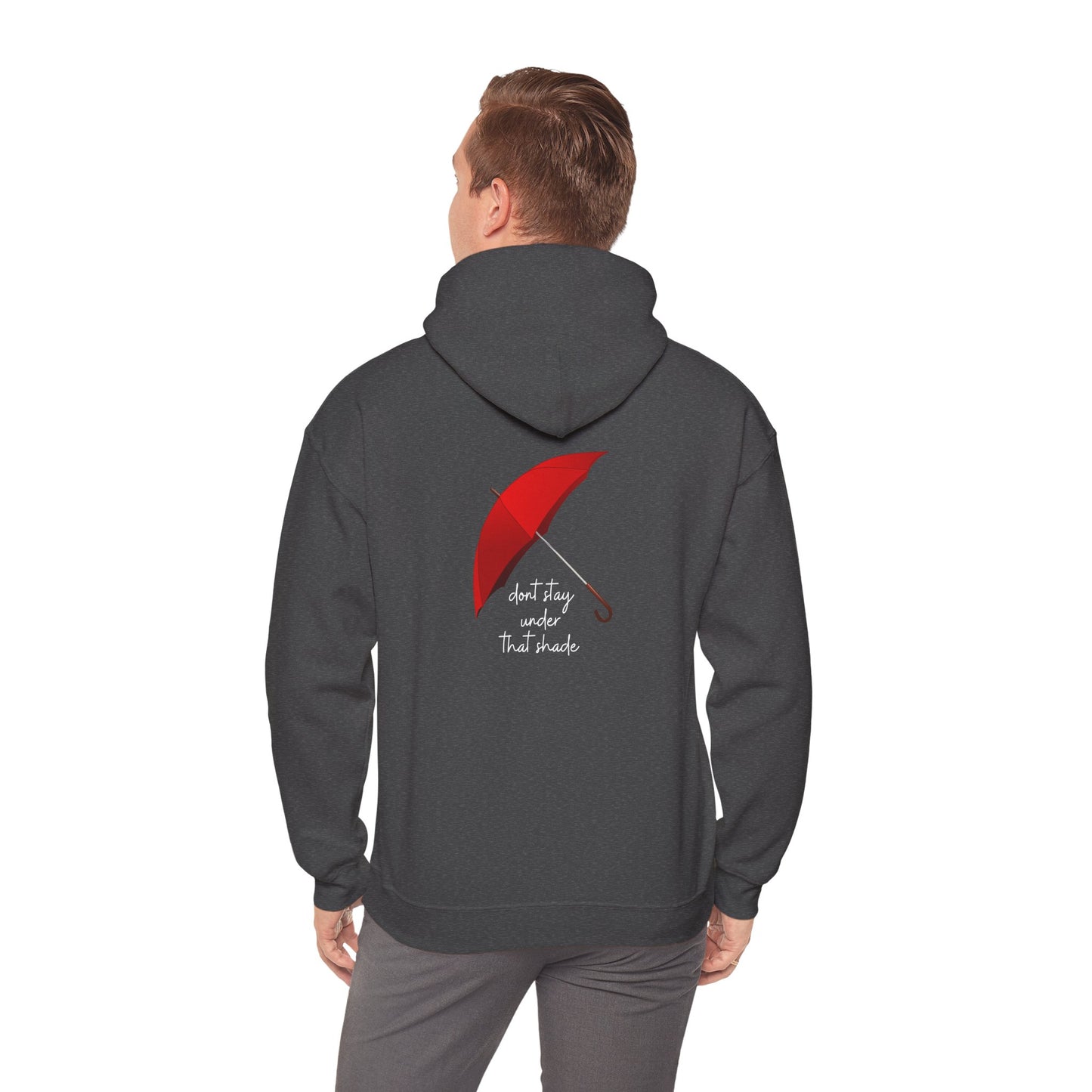 Unisex Heavy Blend™ Dont Stay Under That Shade Hooded Sweatshirt