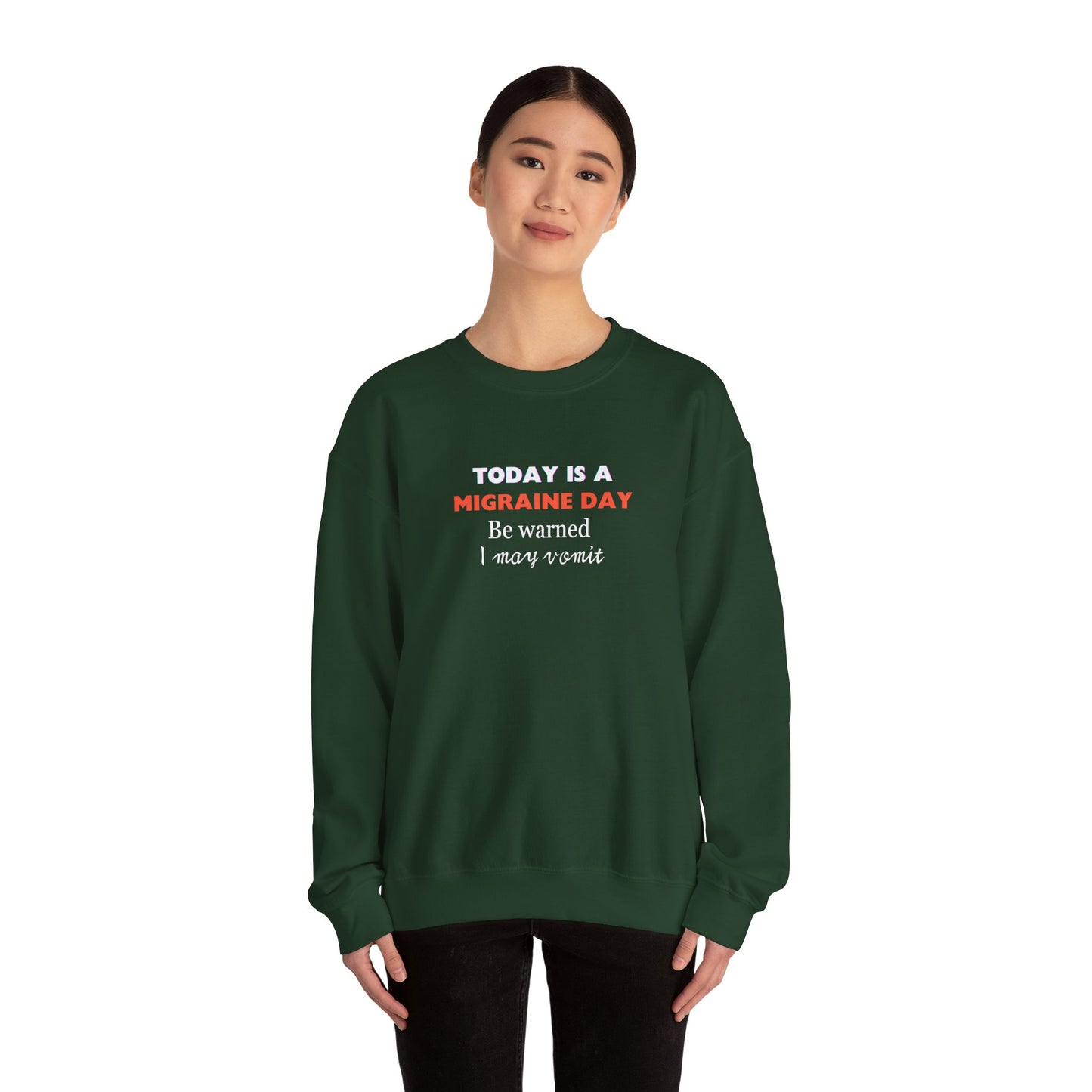 Unisex Migraine Sufferer Today Is A Migraine Day Sweatshirt I May Vomit