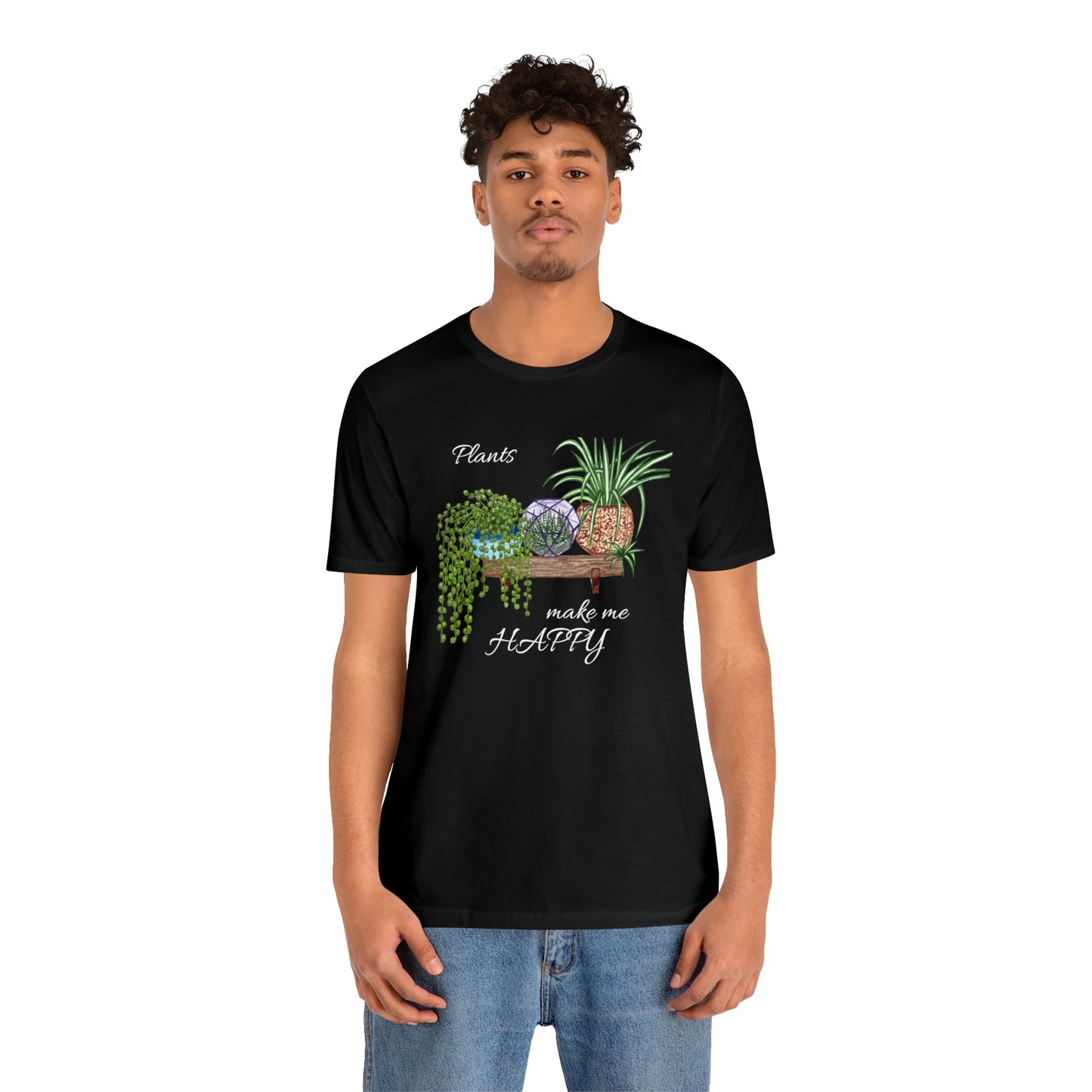 Unisex Garden Themed Plants Make Me Happy T-Shirt