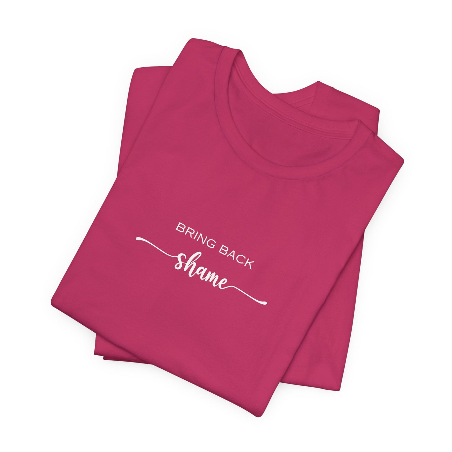 Unisex Bring Back SHAME T-Shirt