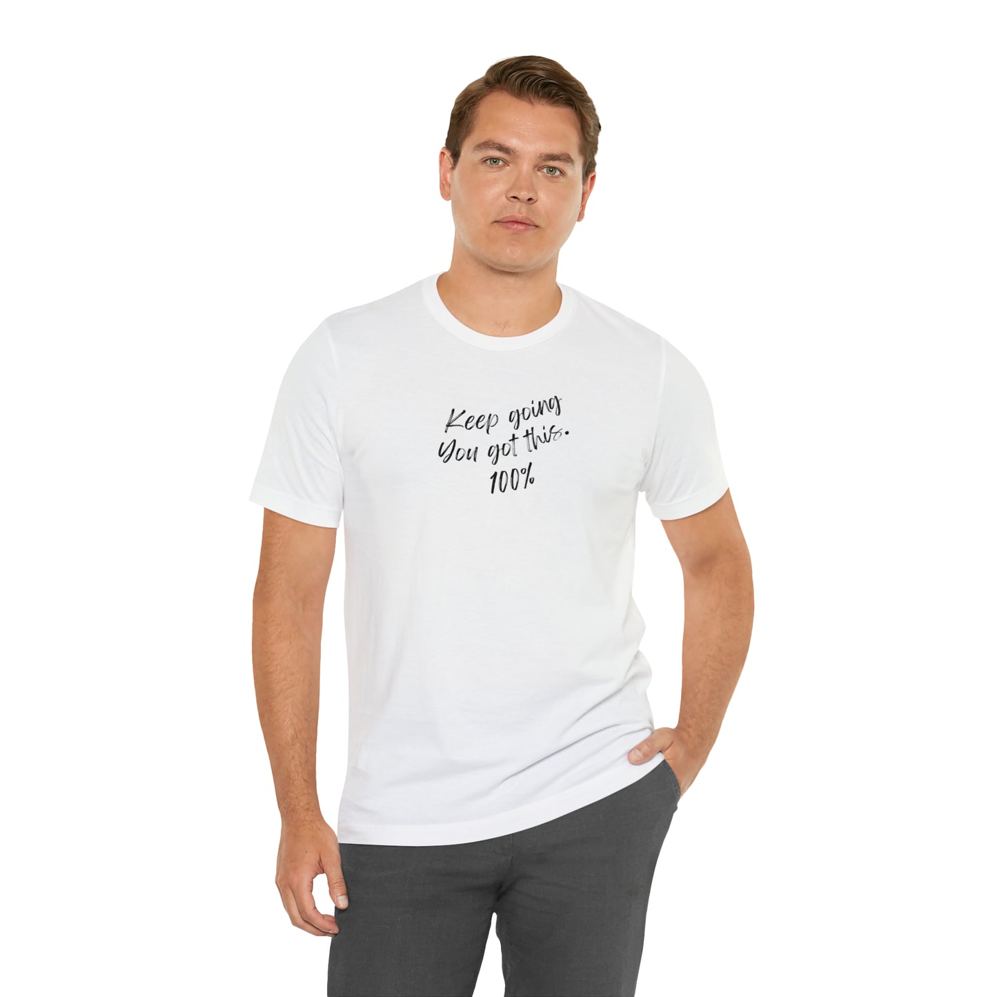 Unisex Keep Going You Got This 100%, Positive Encourage Mental Health T-Shirt
