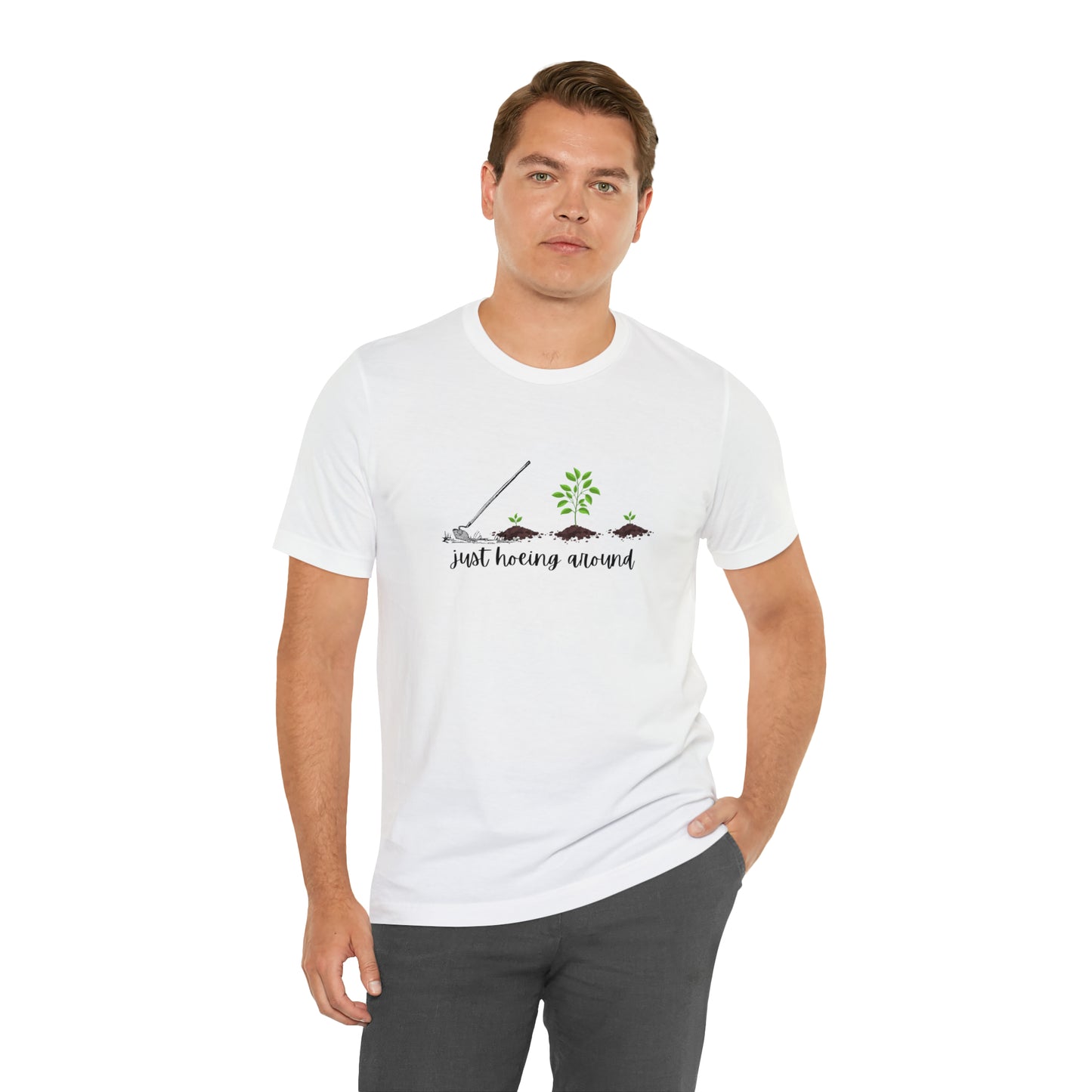 Unisex Just Hoeing Around Gardening T-Shirt