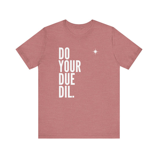 Unisex Jersey Short Sleeve Do Your Due Diligence T-Shirt