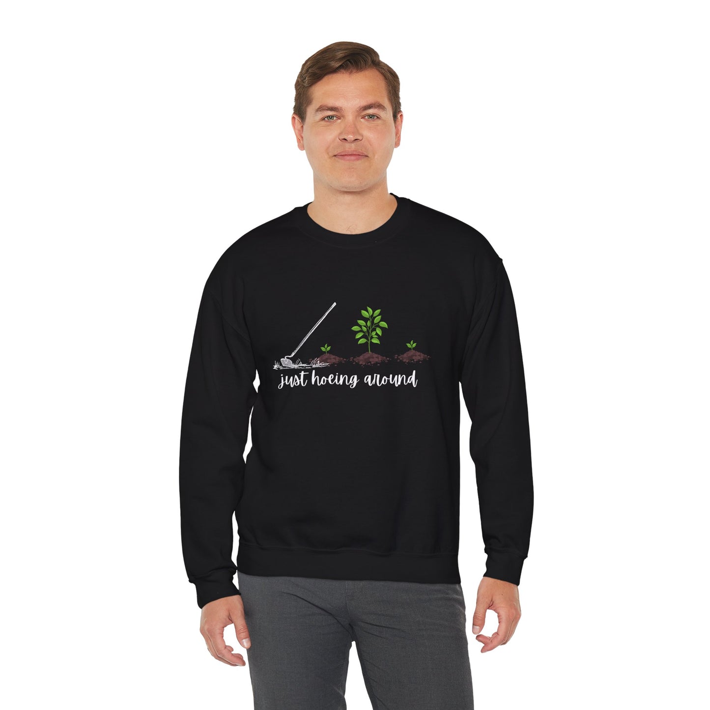 Unisex Just Hoeing Around Gardening Sweatshirt