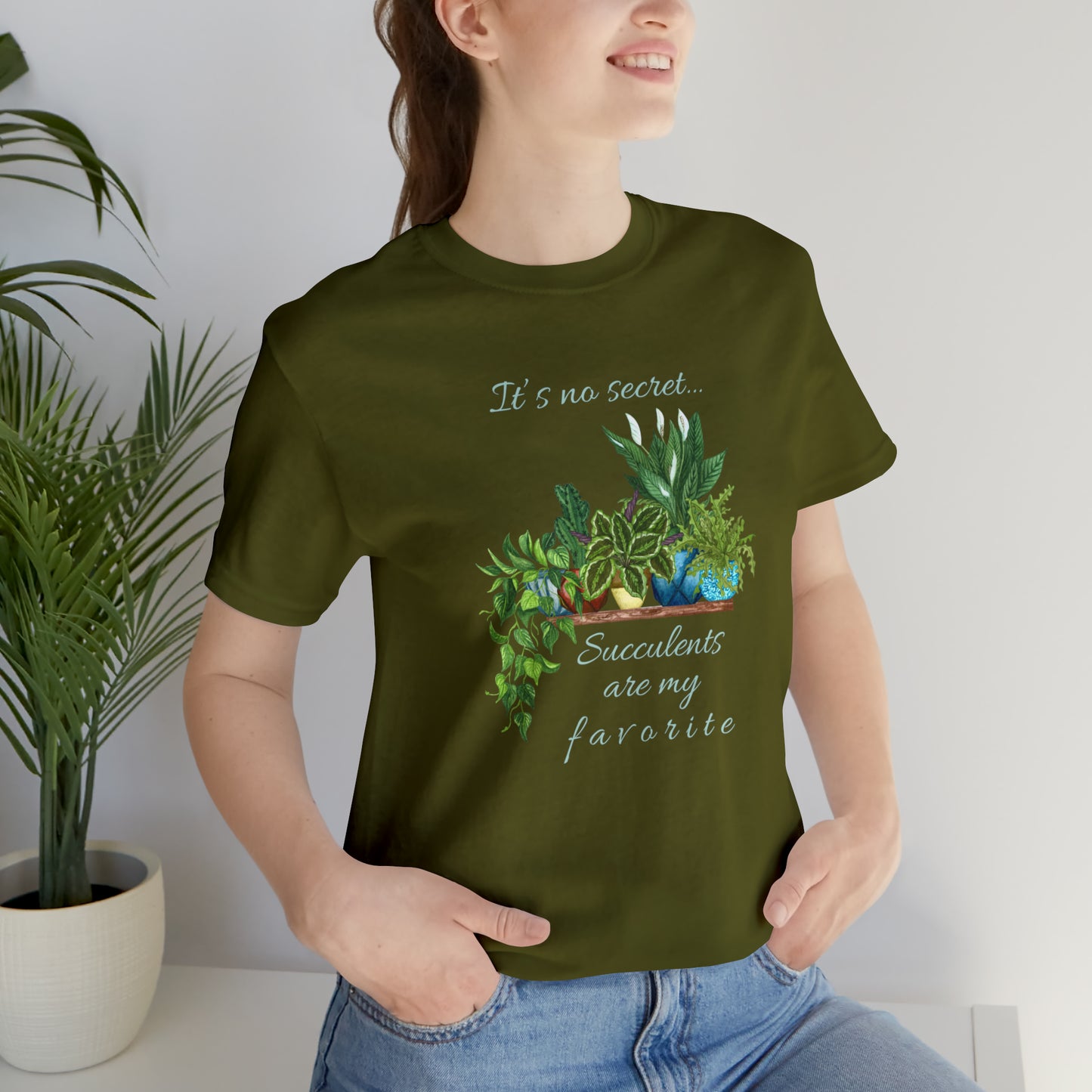 Unisex Garden Themed Succulents Are My Favorite T-Shirt