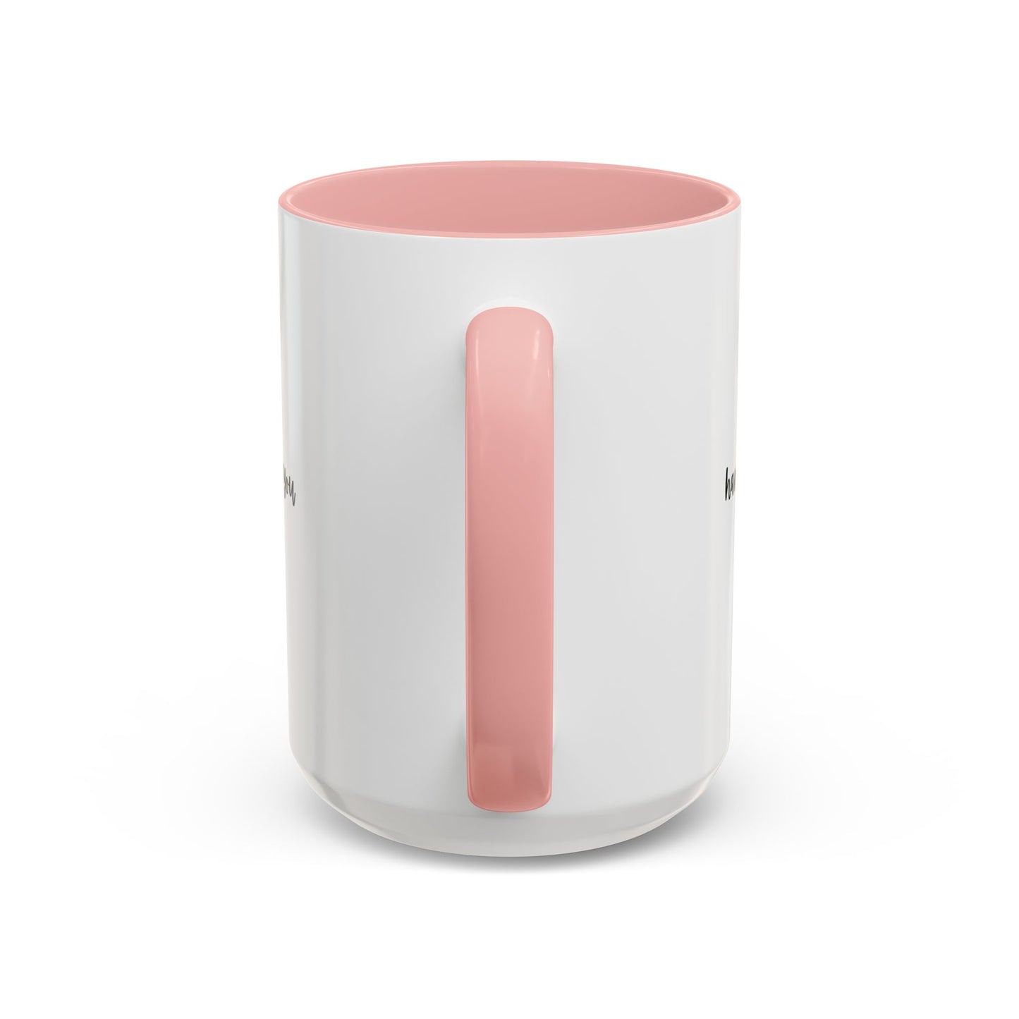 11oz/15oz Have The Day You Deserve Mug