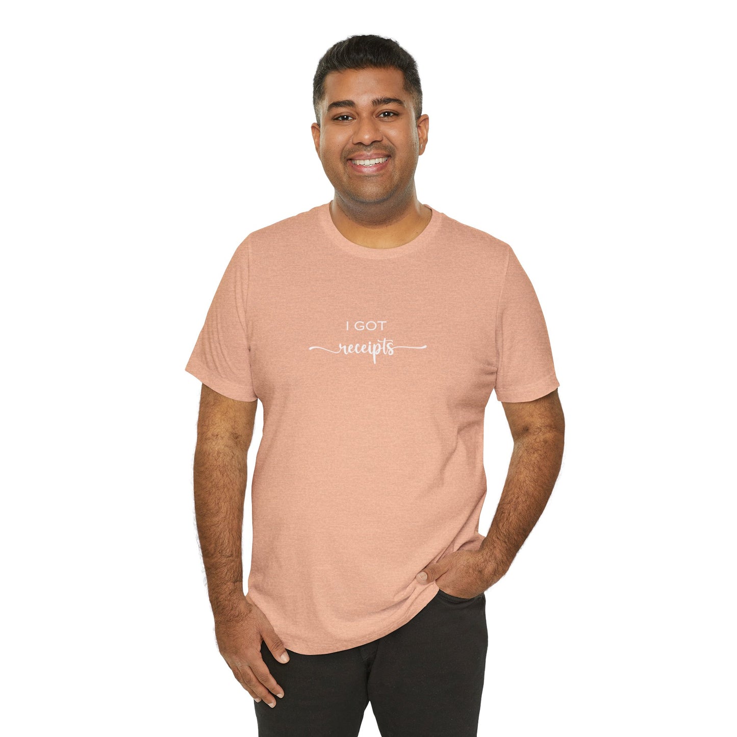 Unisex I Got RECEIPTS T-Shirt