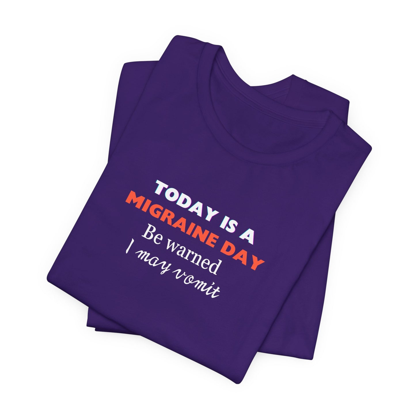 Unisex Migraine Sufferer Today Is A Migraine Day T-shirt I May Vomit