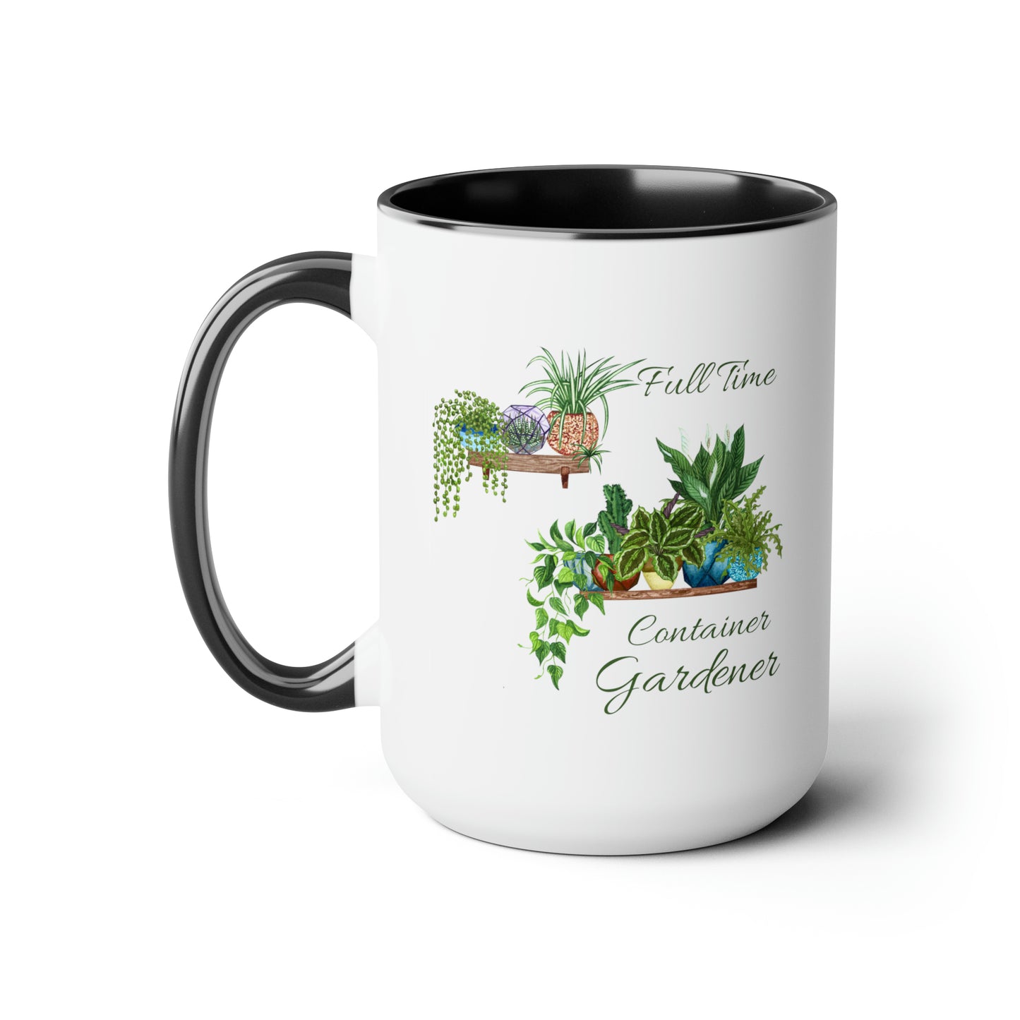 15oz Garden Themed Full Time Container Gardener Coffee Mug