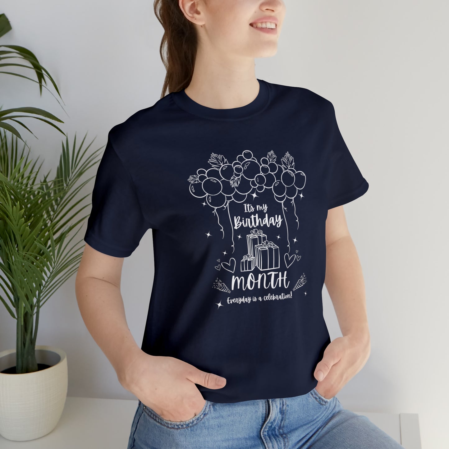 Unisex Its My Birthday MONTH Everyday Is a Celebration! T-Shirt