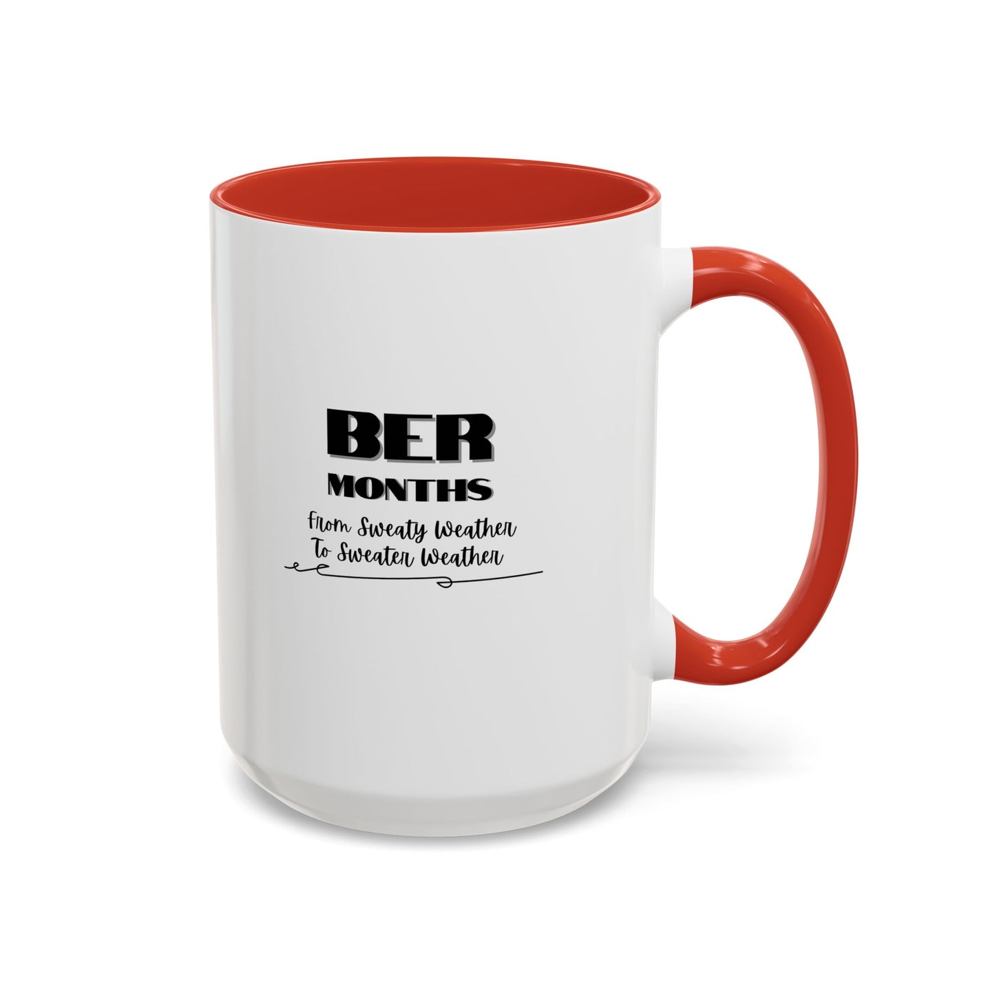 11oz/15oz BER Months From Sweaty Weather to Sweaty Weather Coffee Mug