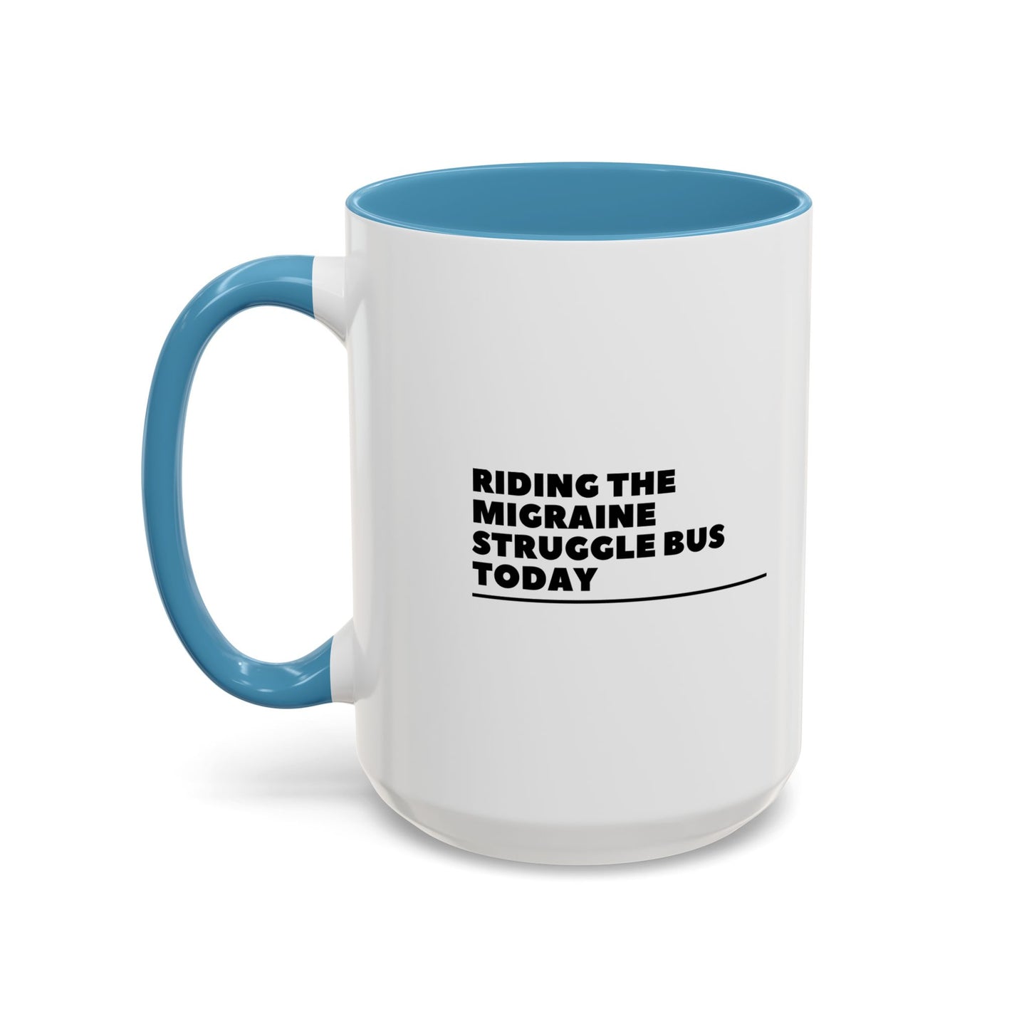 11oz/15oz Migraine Day Invisible Illness Warrior Riding The Migraine Struggle Bus Coffee Mug