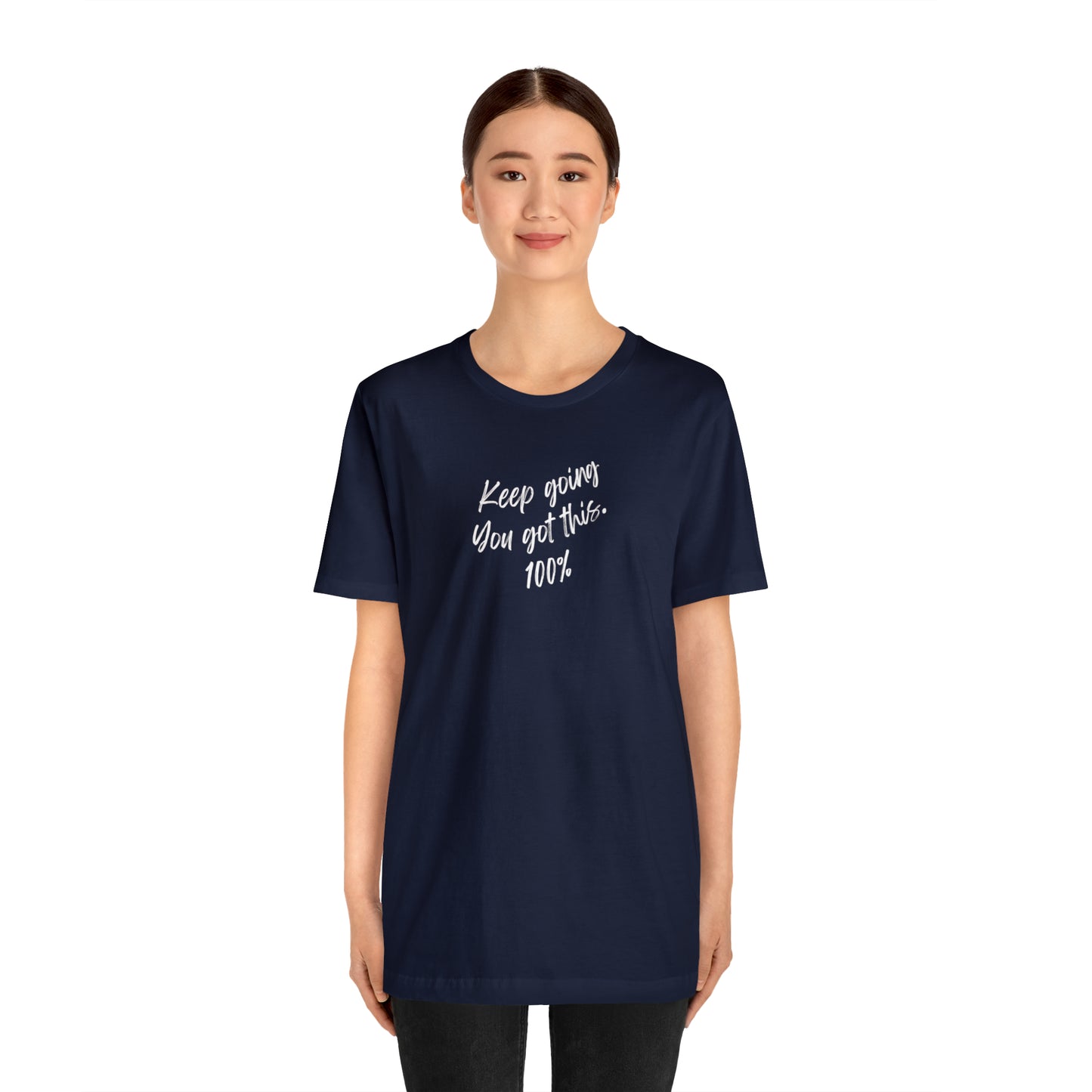 Unisex Keep Going You Got This 100%, Positive Encourage Mental Health T-Shirt