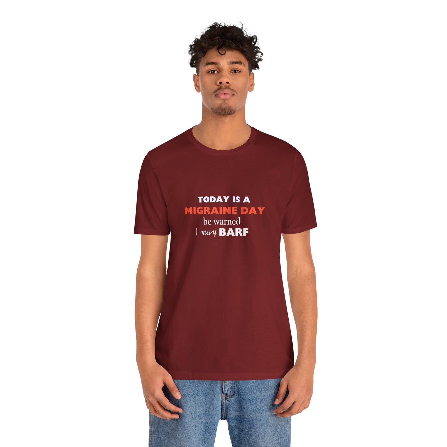 Unisex Migraine Sufferer Today Is A Migraine Day T-shirt I May BARF