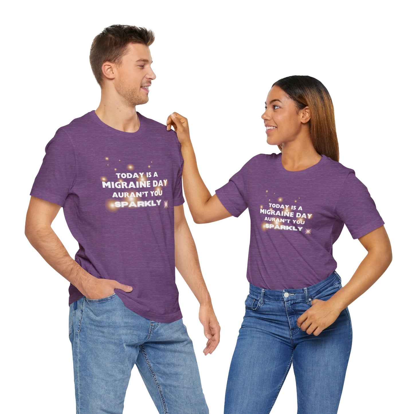 Unisex Migraine Sufferer Tshirt Aurant You Sparkly