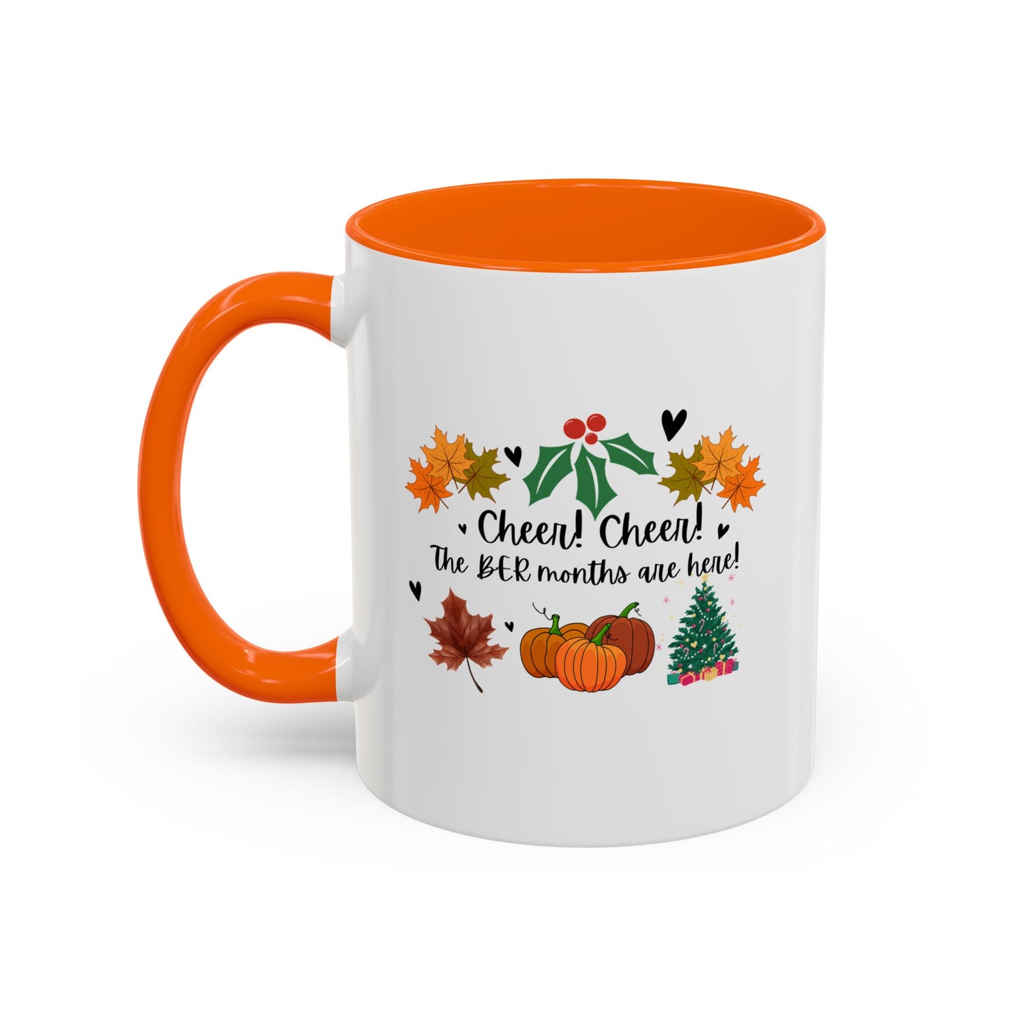 11oz/15oz Cheer! Cheer! The BER Months Are Here! Accent Coffee Mug