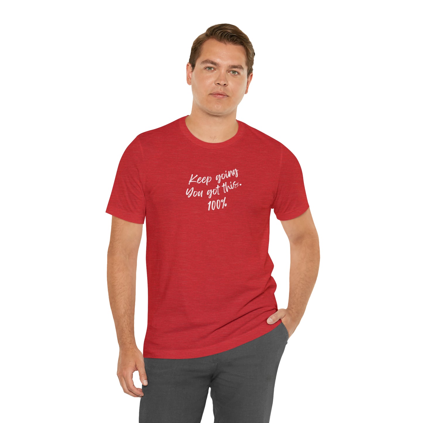 Unisex Keep Going You Got This 100%, Positive Encourage Mental Health T-Shirt