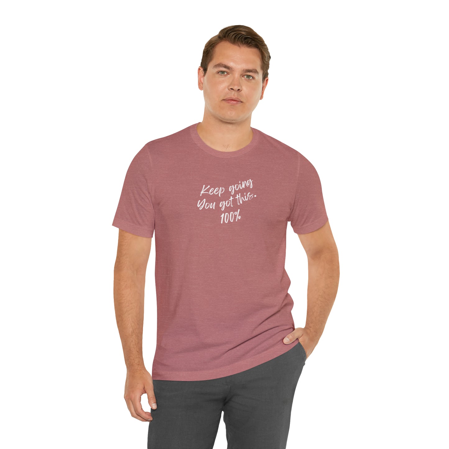 Unisex Keep Going You Got This 100%, Positive Encourage Mental Health T-Shirt