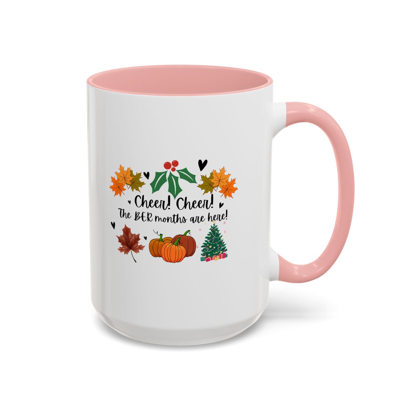 11oz/15oz Cheer! Cheer! The BER Months Are Here! Accent Coffee Mug