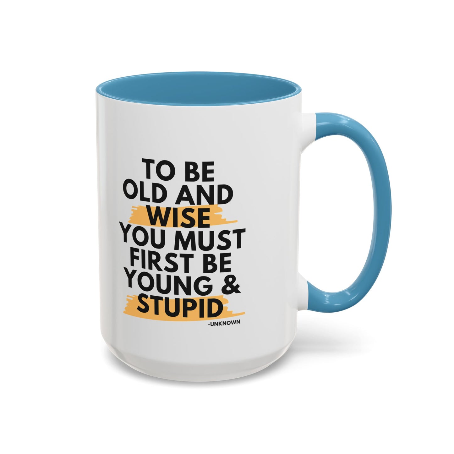 11oz/15oz Funny Old and Wise Young and Stupid Coffee Mug