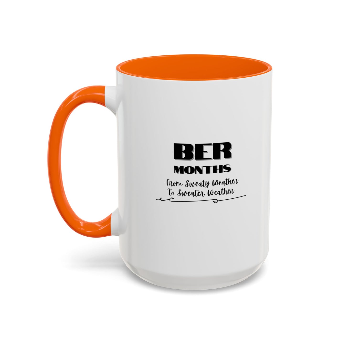11oz/15oz BER Months From Sweaty Weather to Sweaty Weather Coffee Mug