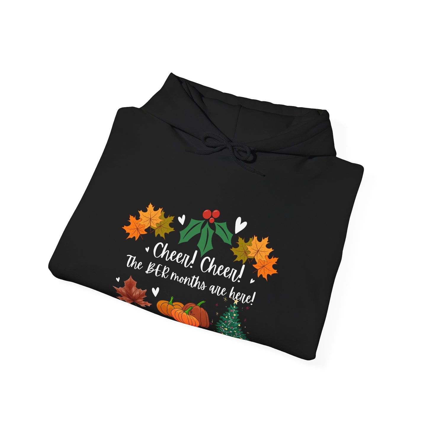 Unisex Fall and Winter Cheer! Cheer! The BER Months Are Here! Hooded Sweatshirt