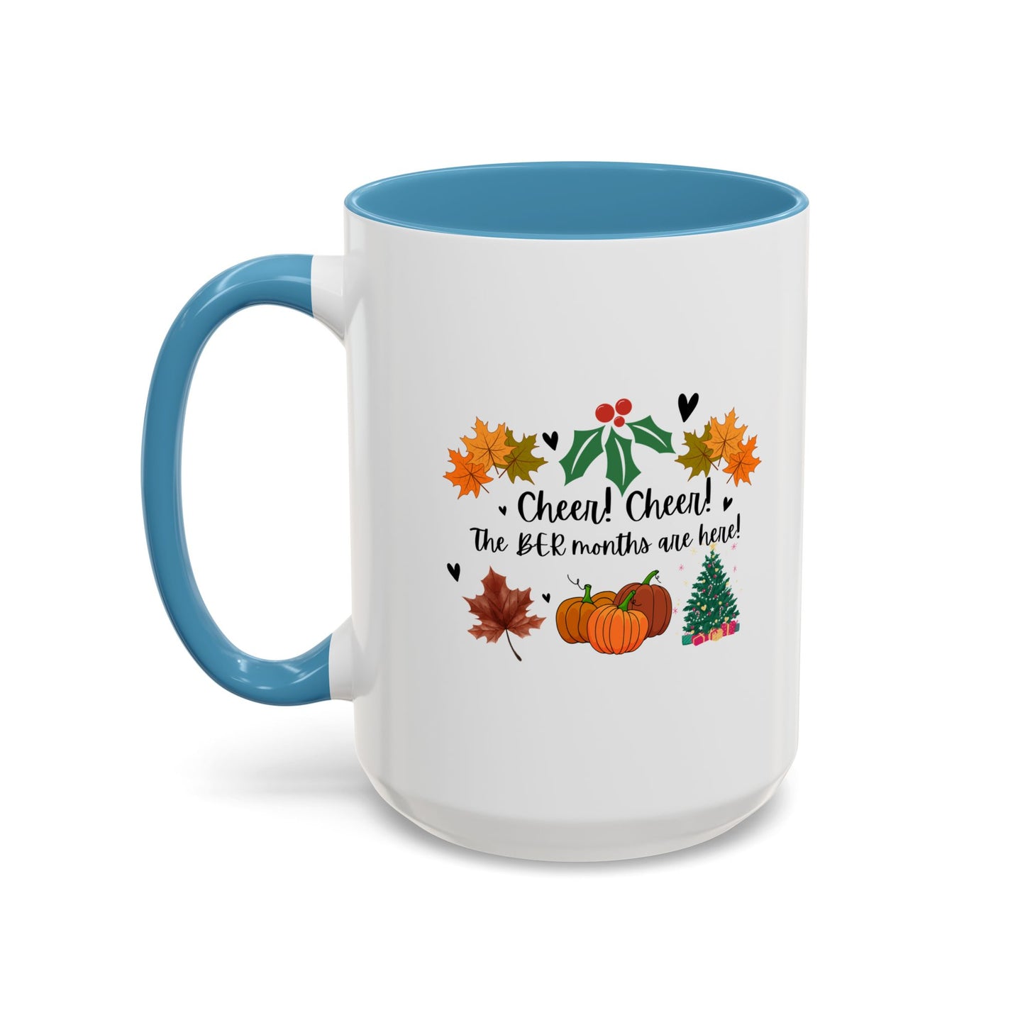 11oz/15oz Cheer! Cheer! The BER Months Are Here! Accent Coffee Mug