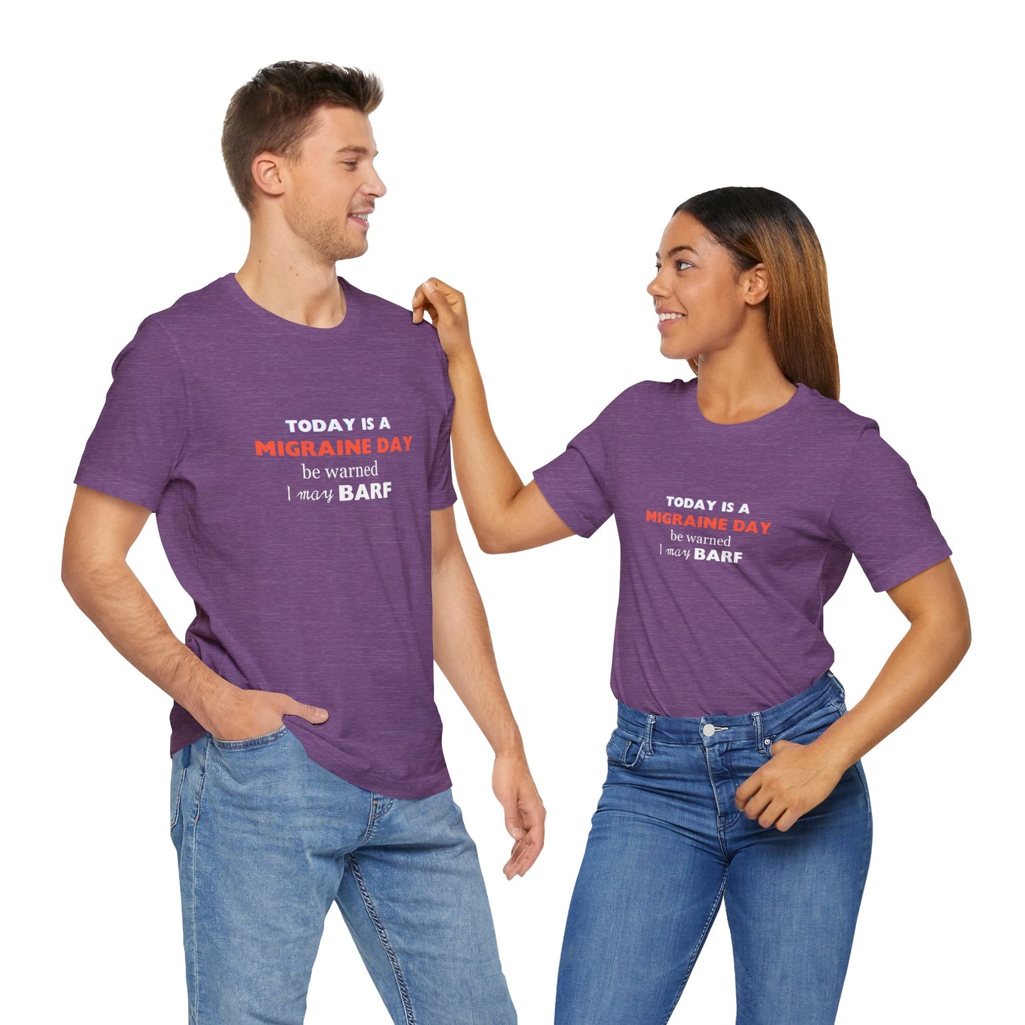 Unisex Migraine Sufferer Today Is A Migraine Day T-shirt I May BARF