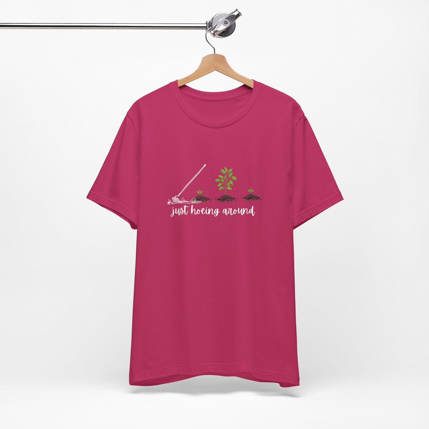 Unisex Just Hoeing Around Gardening T-Shirt