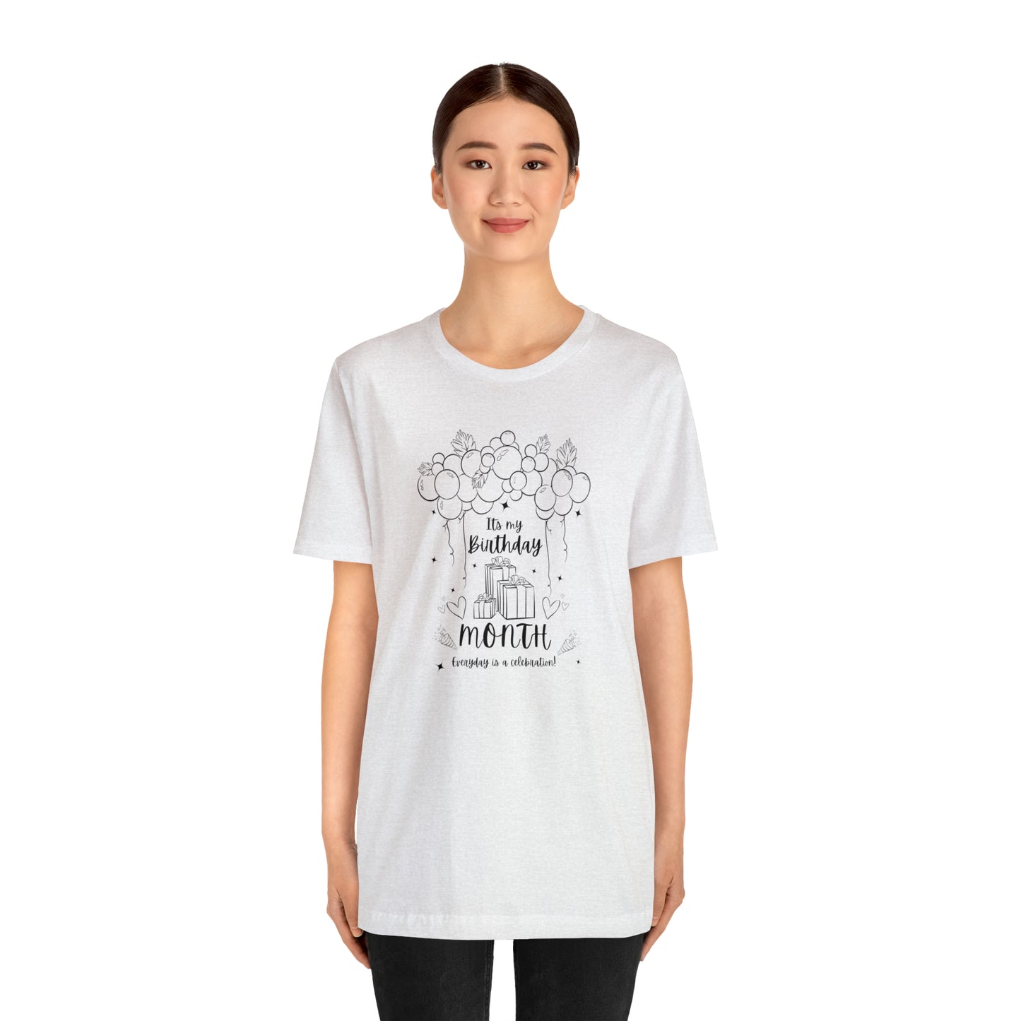 Unisex Its My Birthday MONTH Everyday Is a Celebration! T-Shirt