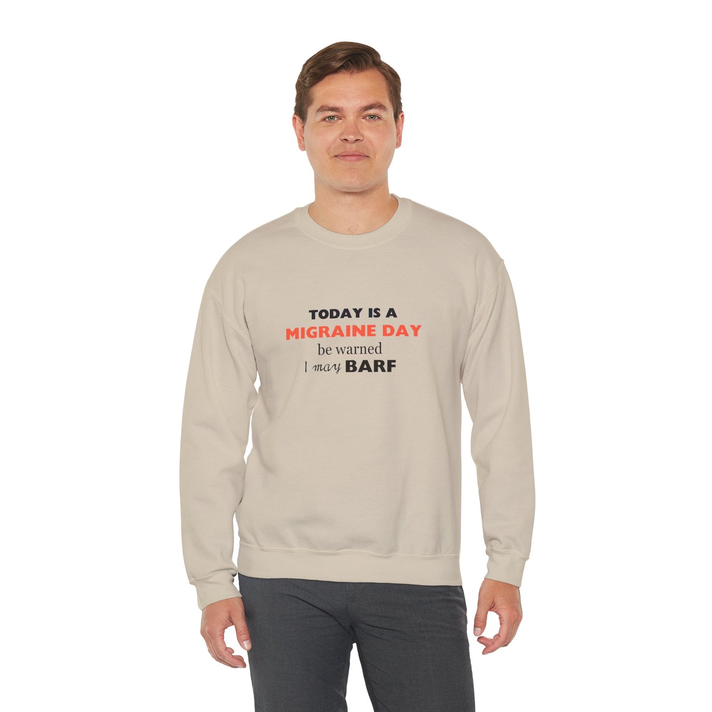 Unisex Migraine Sufferer Today Is A Migraine Day Sweatshirt I May BARF