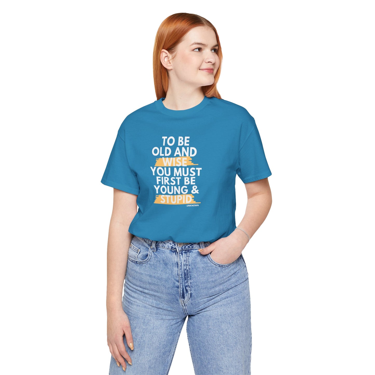 Unisex Funny To Be Old and Wise Comical T-Shirt For Aging and Youth