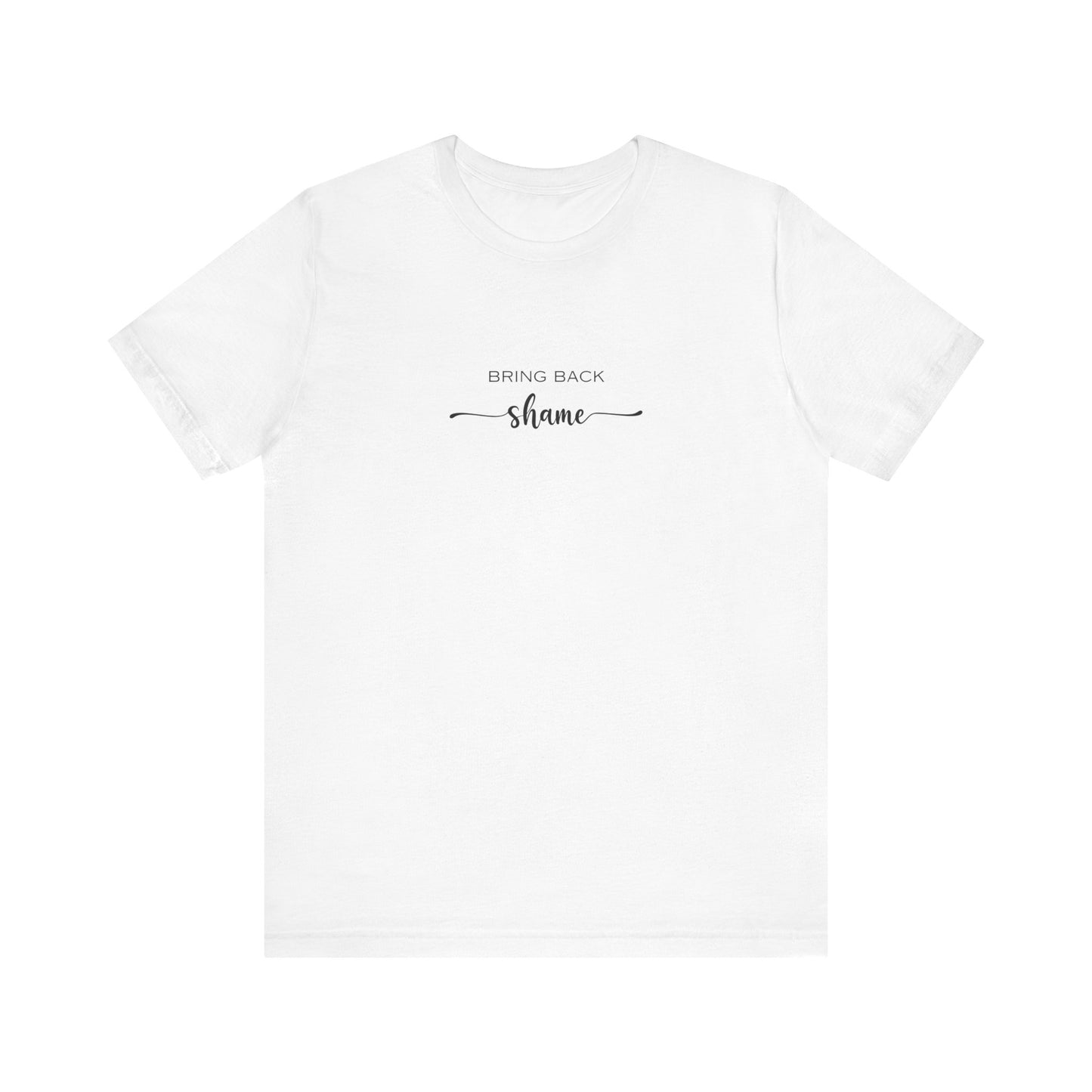Unisex Bring Back SHAME T-Shirt