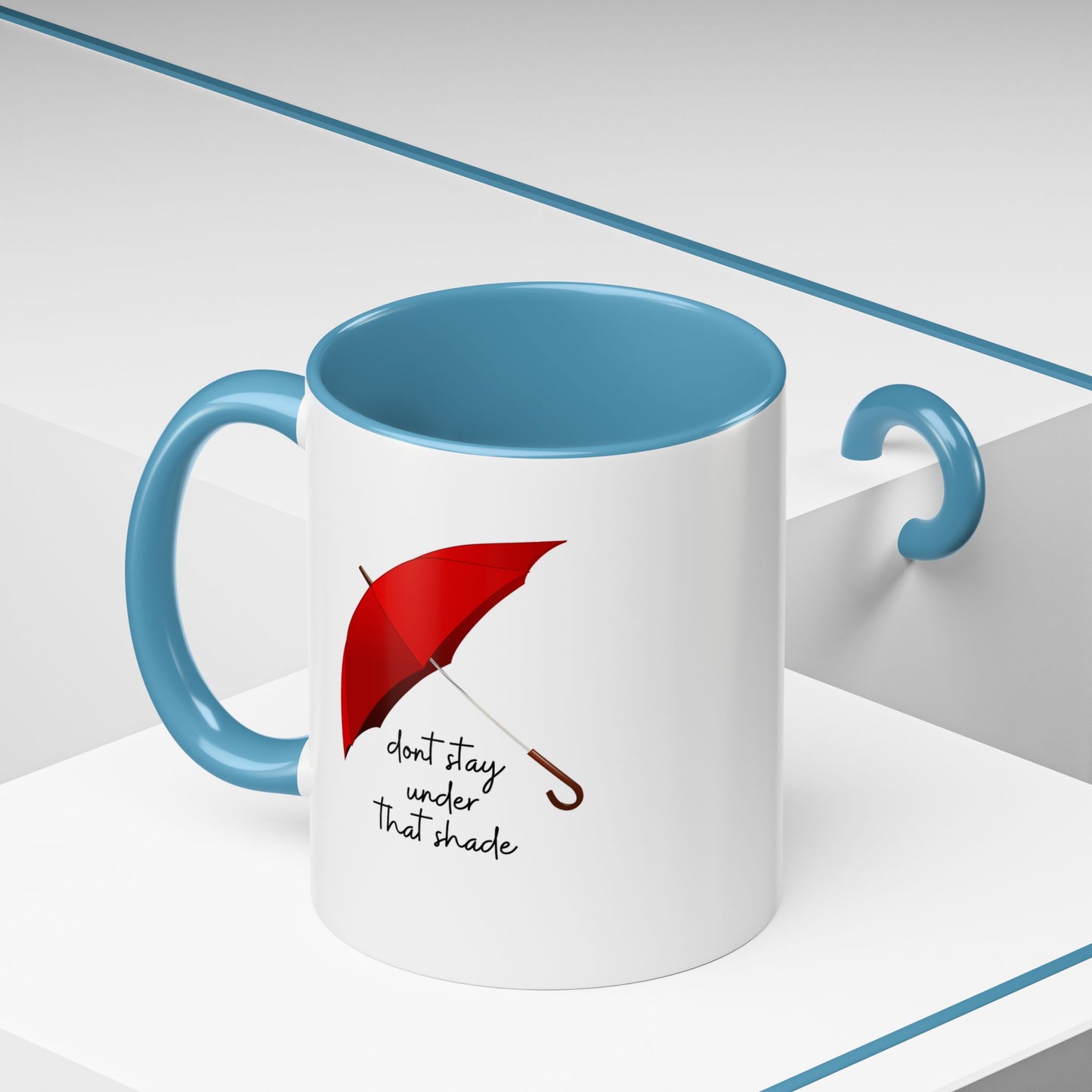 11oz/15oz Dont Stay Under That Shade Motivational Coffee Mug