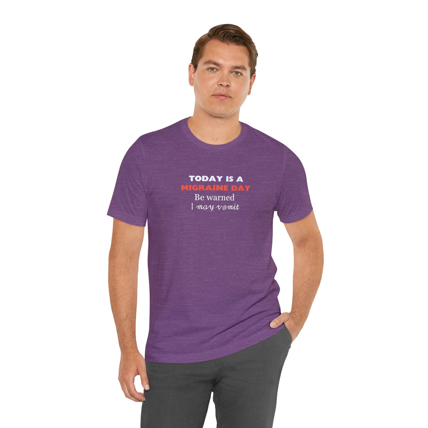 Unisex Migraine Sufferer Today Is A Migraine Day T-shirt I May Vomit