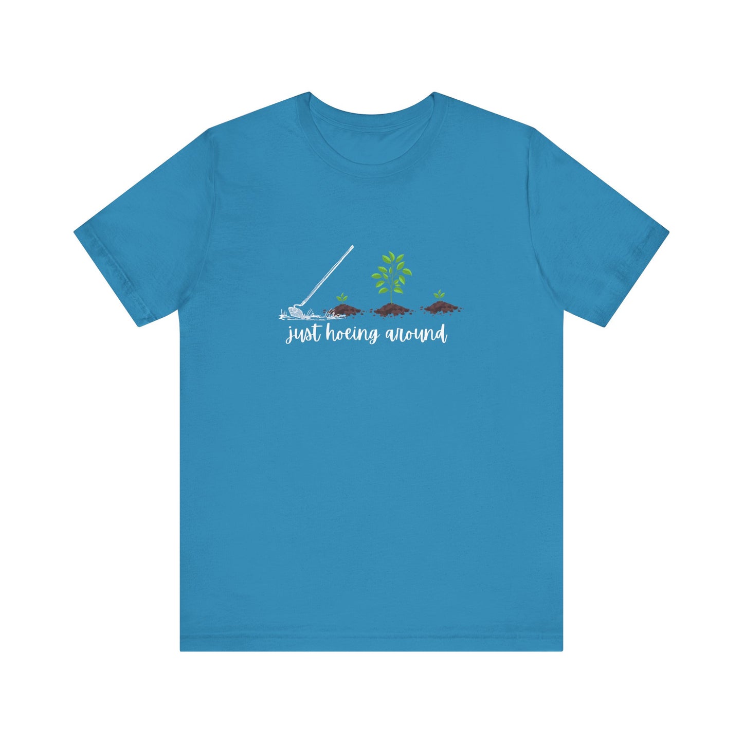 Unisex Just Hoeing Around Gardening T-Shirt