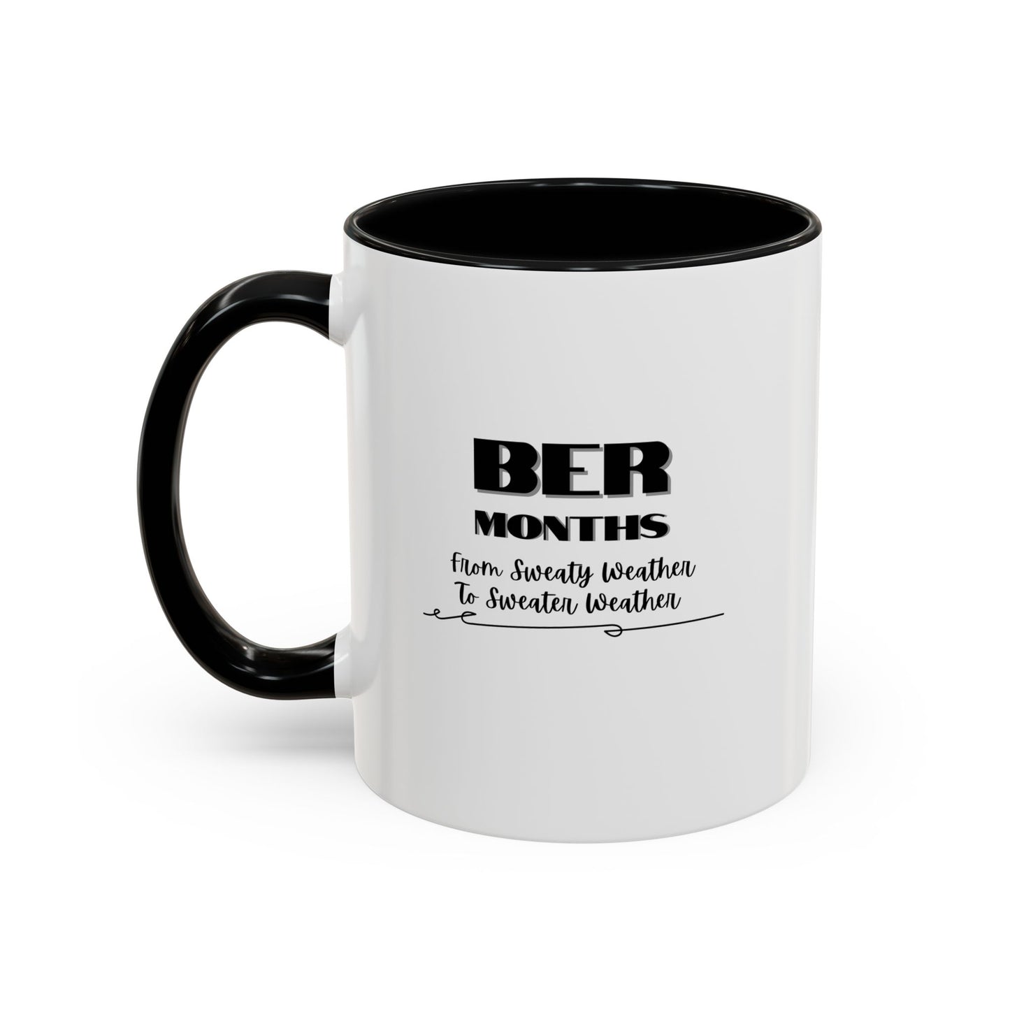 11oz/15oz BER Months From Sweaty Weather to Sweaty Weather Coffee Mug