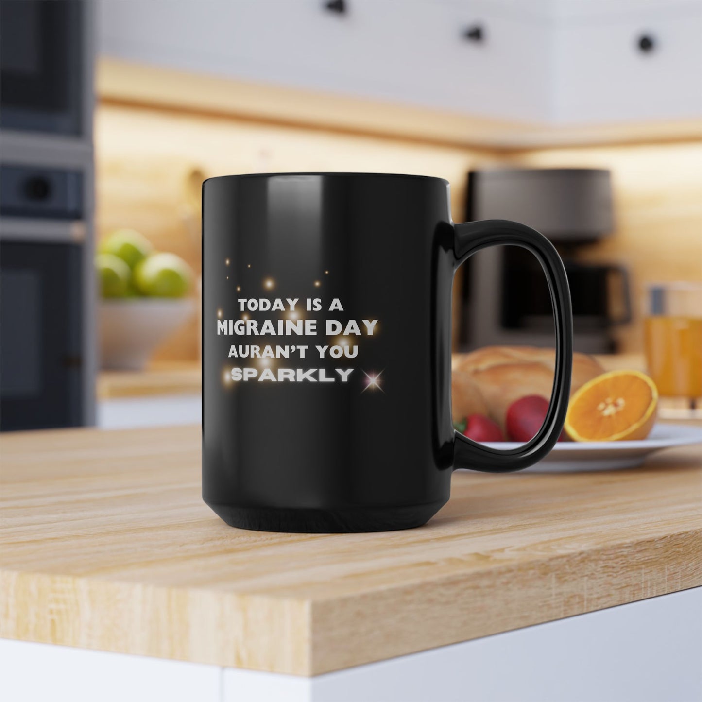 11oz/15oz Migraine Day Invisible Illness Aurant You Sparkly Coffee Mug