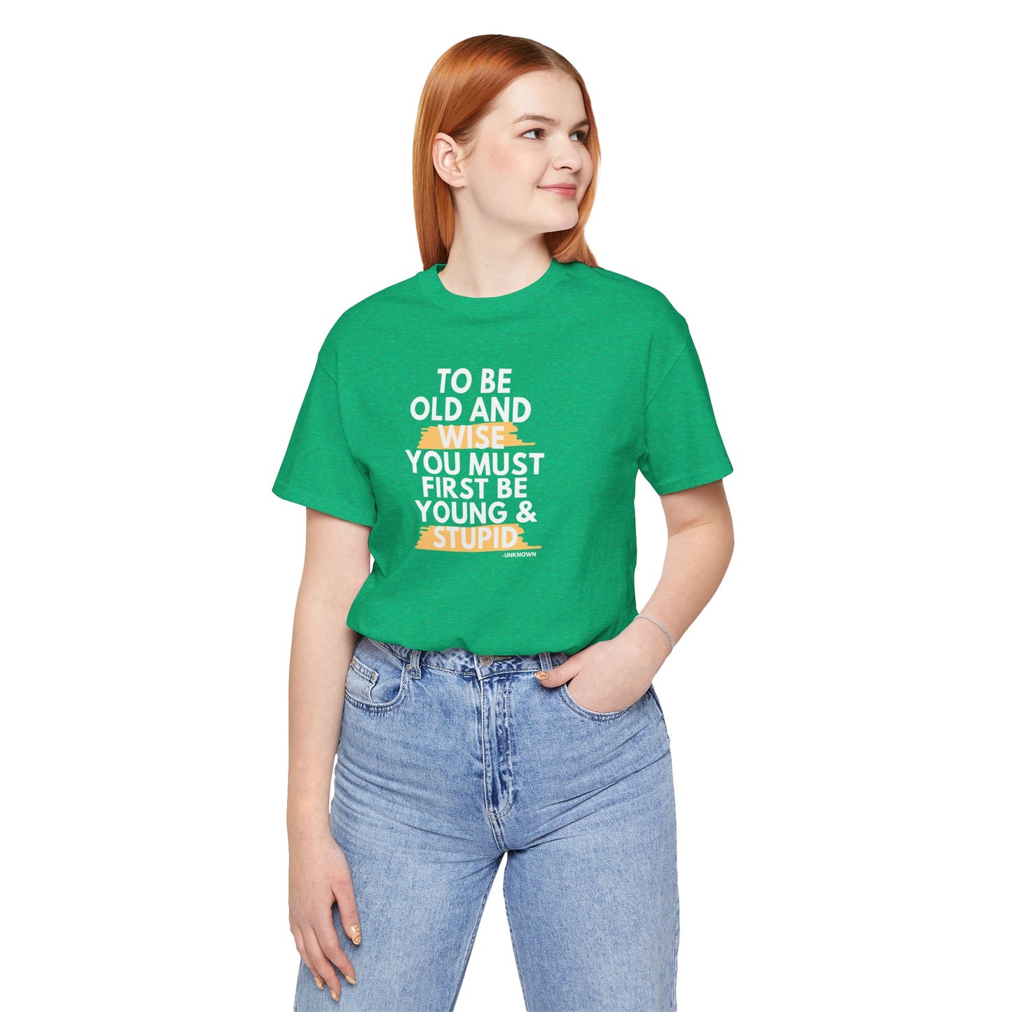 Unisex Funny To Be Old and Wise Comical T-Shirt For Aging and Youth