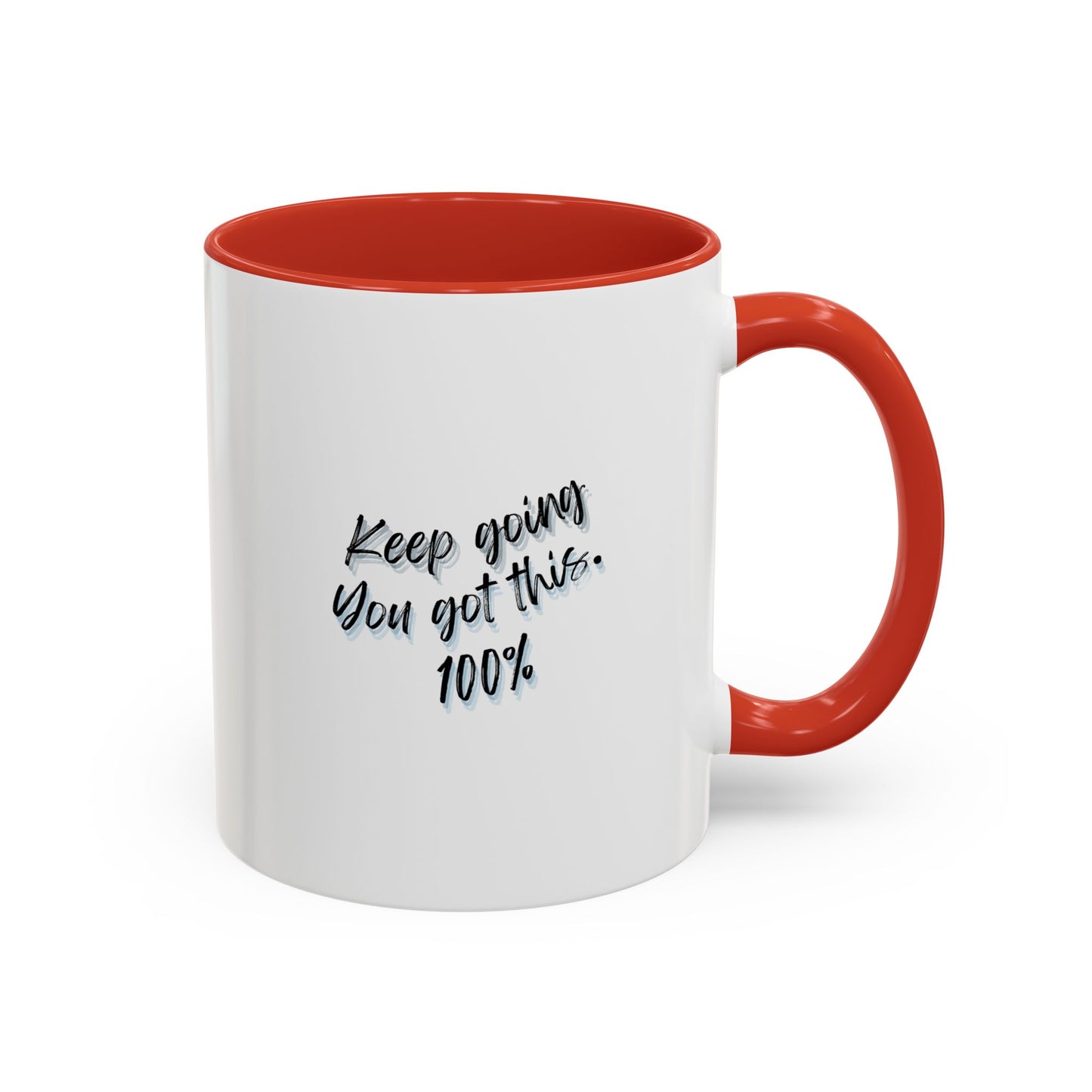 11oz/15oz Keep Going You Got This 100% Motivational Mug