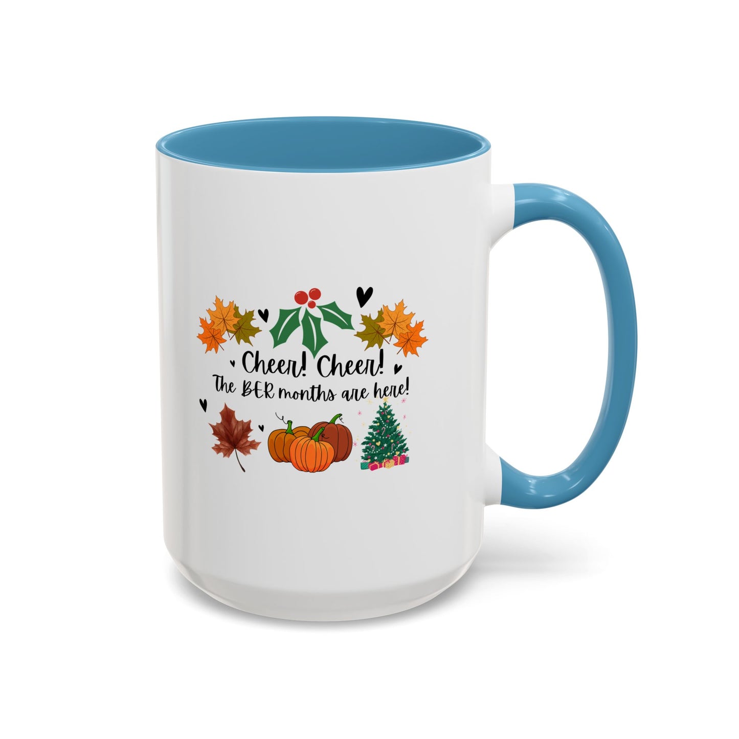 11oz/15oz Cheer! Cheer! The BER Months Are Here! Accent Coffee Mug