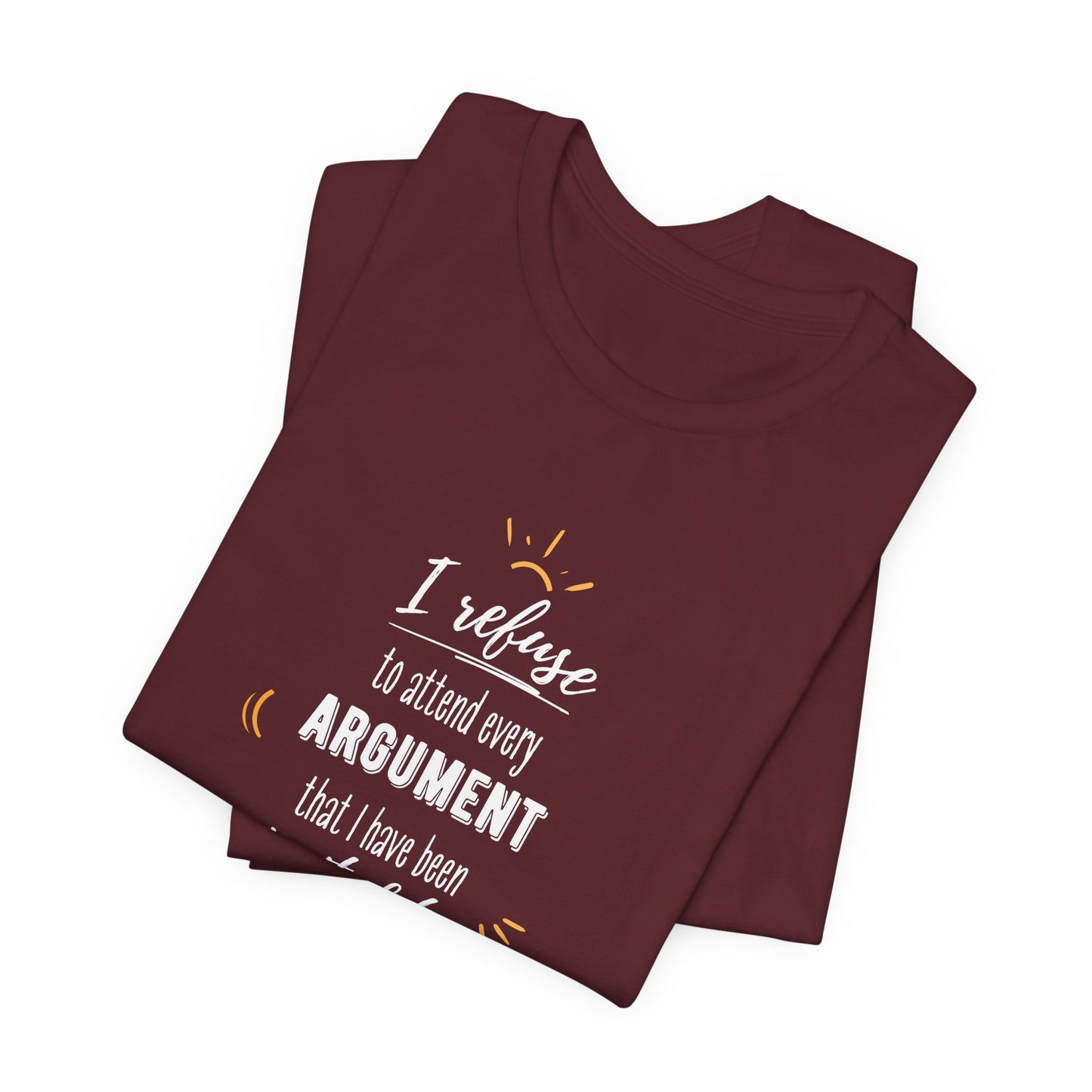 Unisex Self Love I Refuse Arguments Self Preservation Setting Boundaries T-Shirt