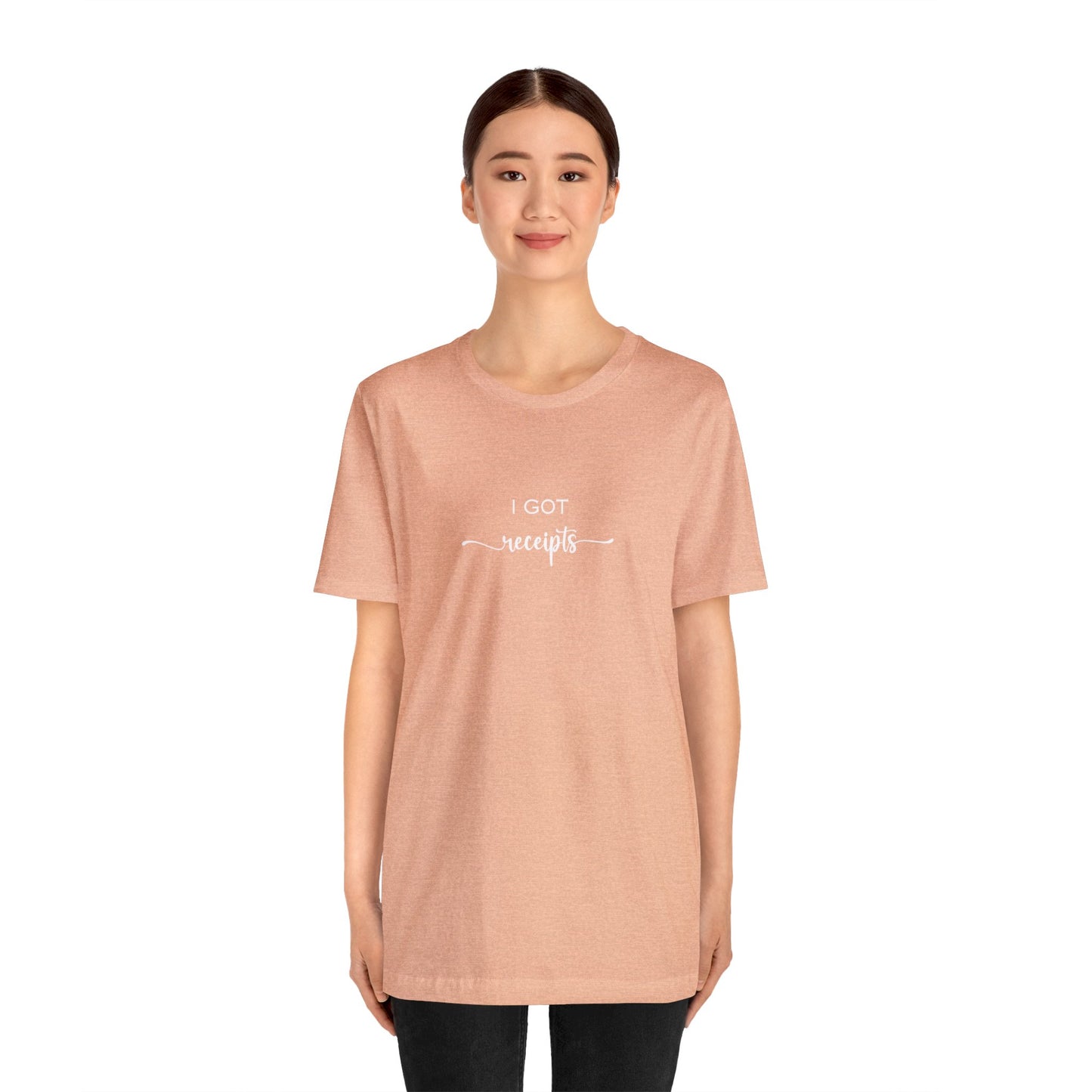 Unisex I Got RECEIPTS T-Shirt