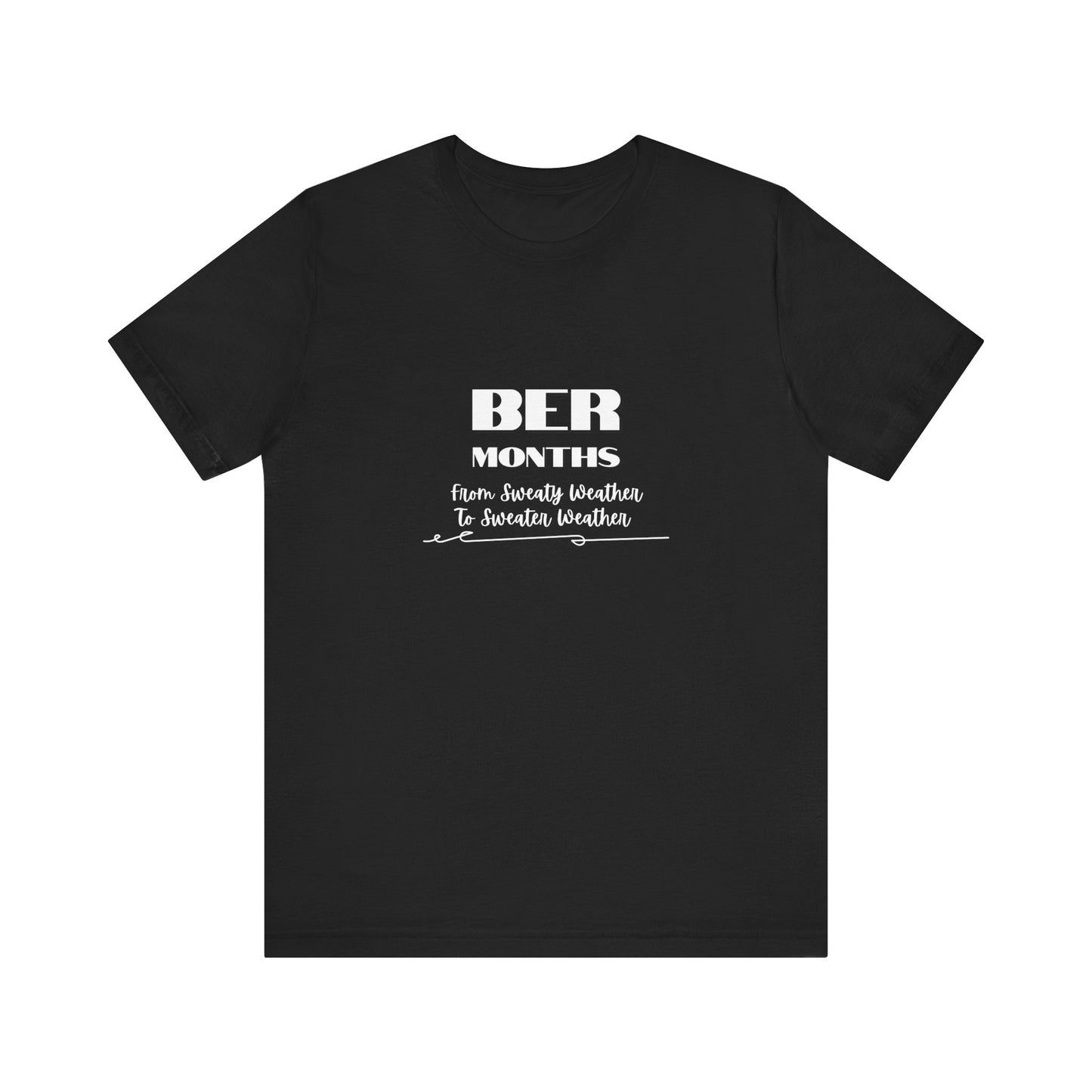 Unisex Jersey Short Sleeve BER Months T-Shirt