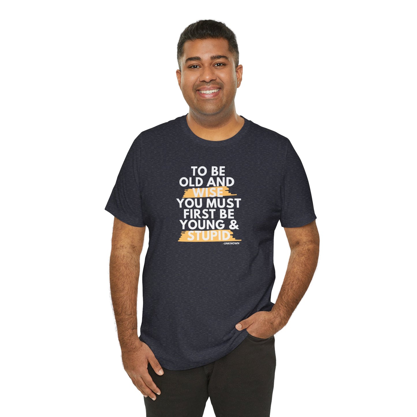 Unisex Funny To Be Old and Wise Comical T-Shirt For Aging and Youth
