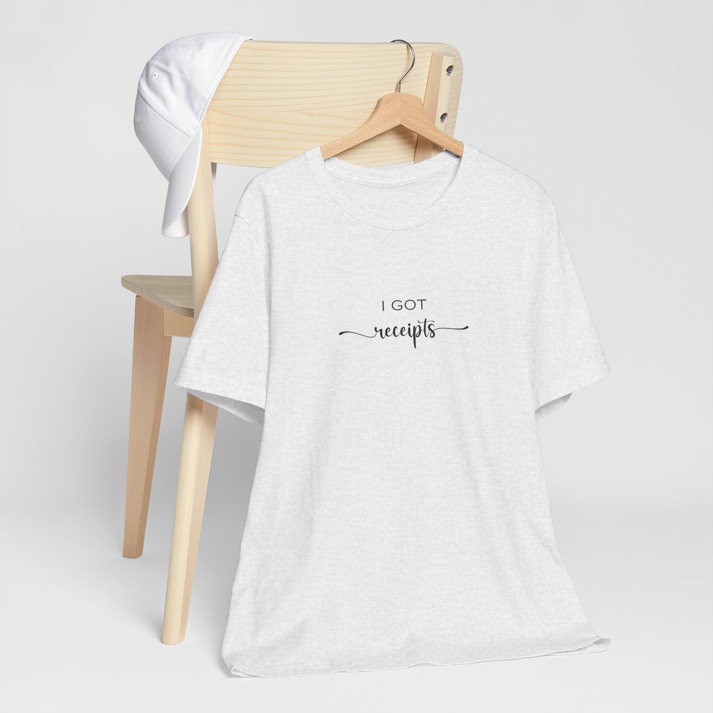 Unisex I Got RECEIPTS T-Shirt