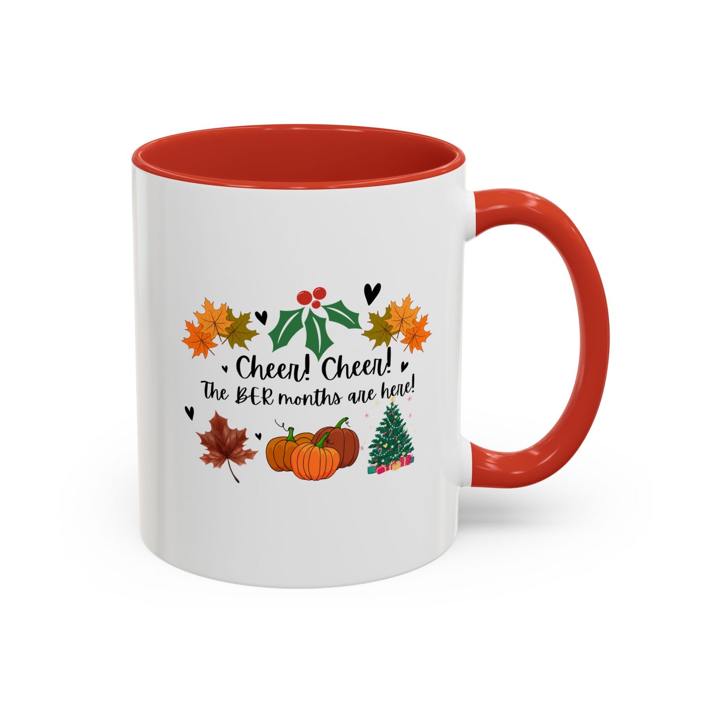 11oz/15oz Cheer! Cheer! The BER Months Are Here! Accent Coffee Mug