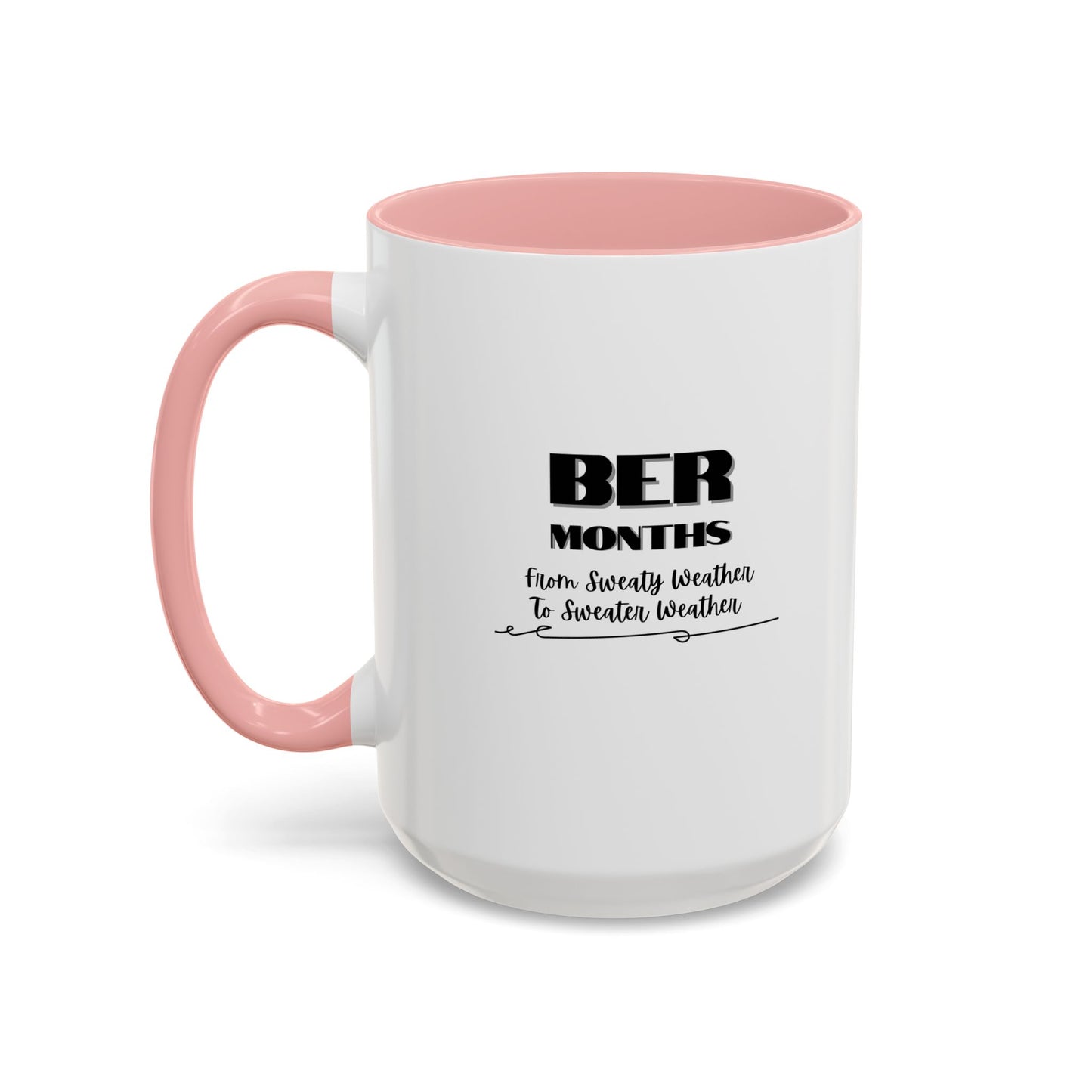 11oz/15oz BER Months From Sweaty Weather to Sweaty Weather Coffee Mug