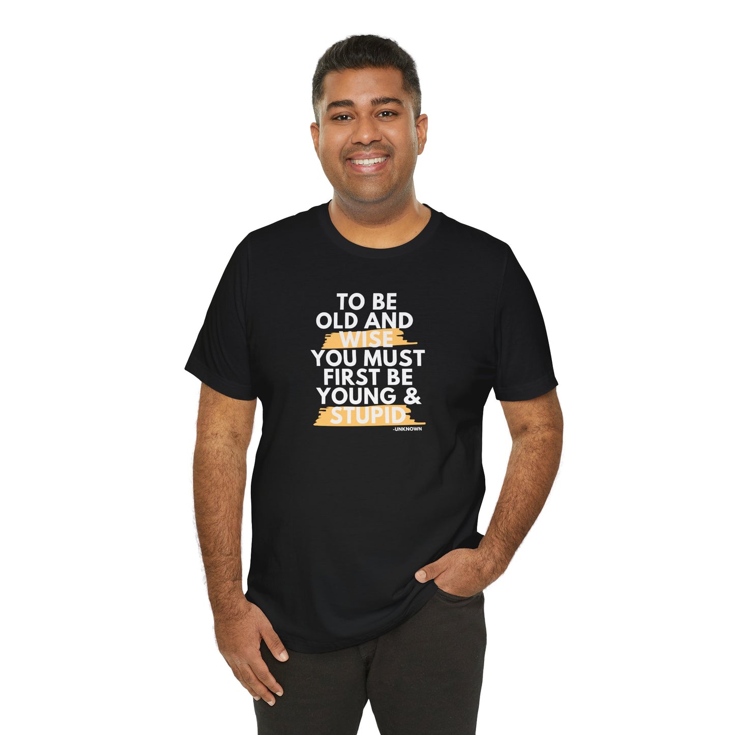 Unisex Funny To Be Old and Wise Comical T-Shirt For Aging and Youth