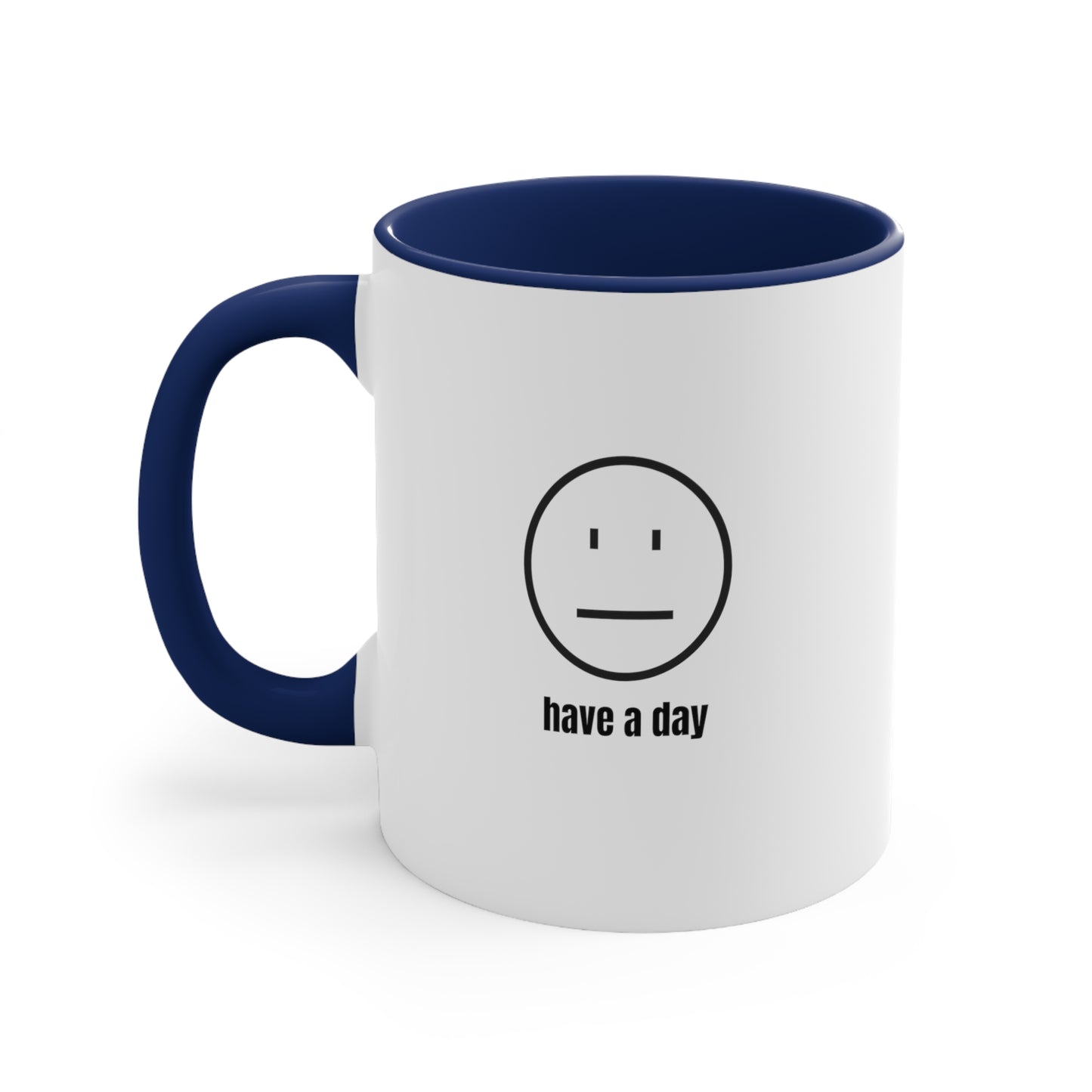 11oz Straight Face Have A Day Mug